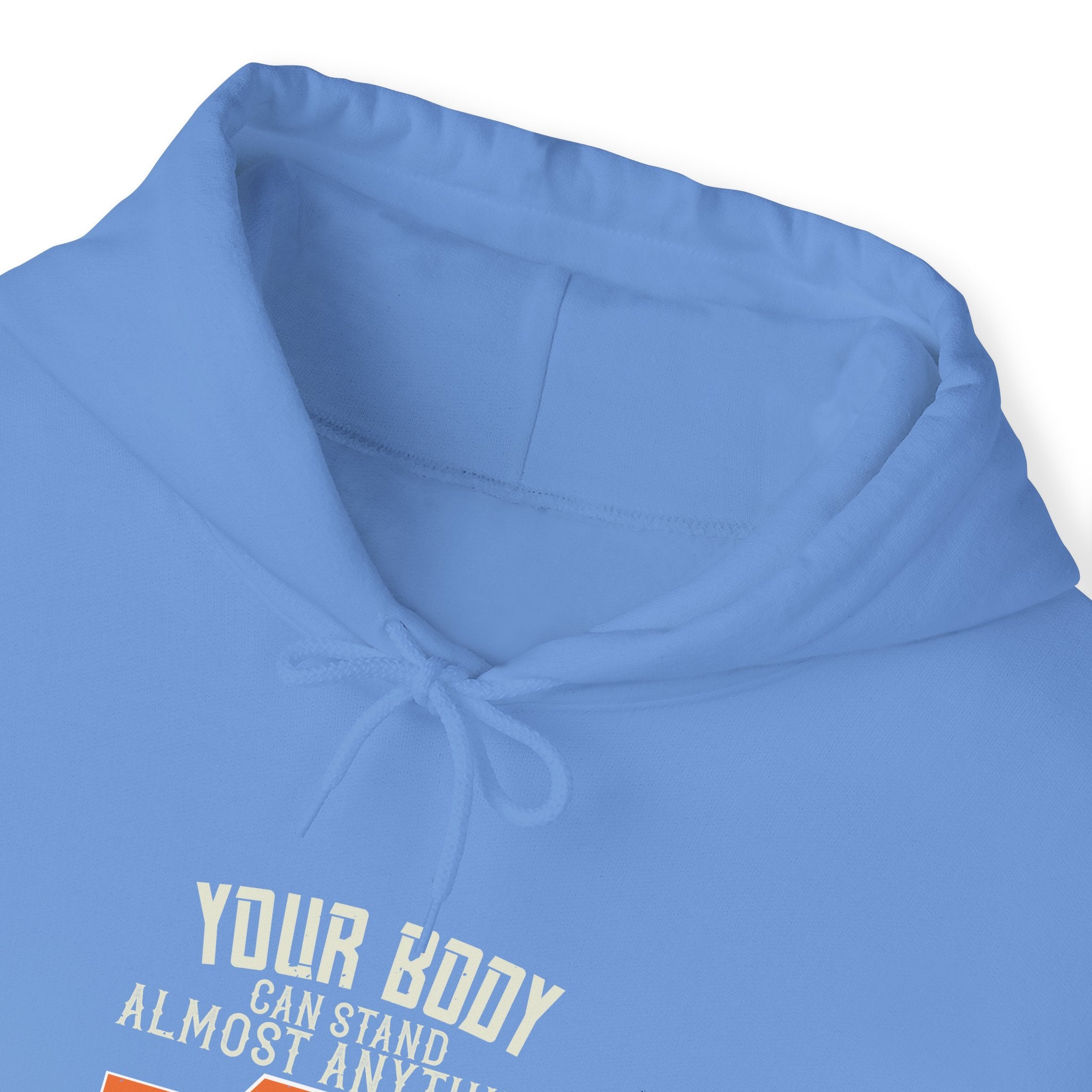 "Your body can stand almost anything. It’s your mind that you have to convince" Unisex Heavy Blend™ Hooded Sweatshirt