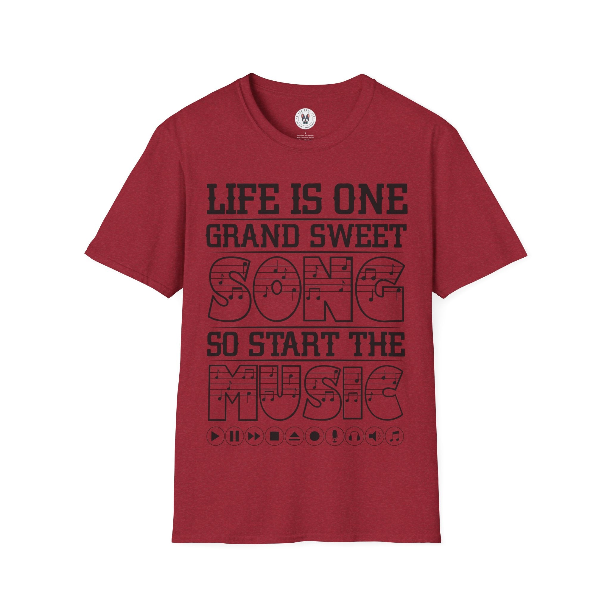 "Life Is One Grand Sweet Song So Start The Music" Unisex Soft style T-Shirt