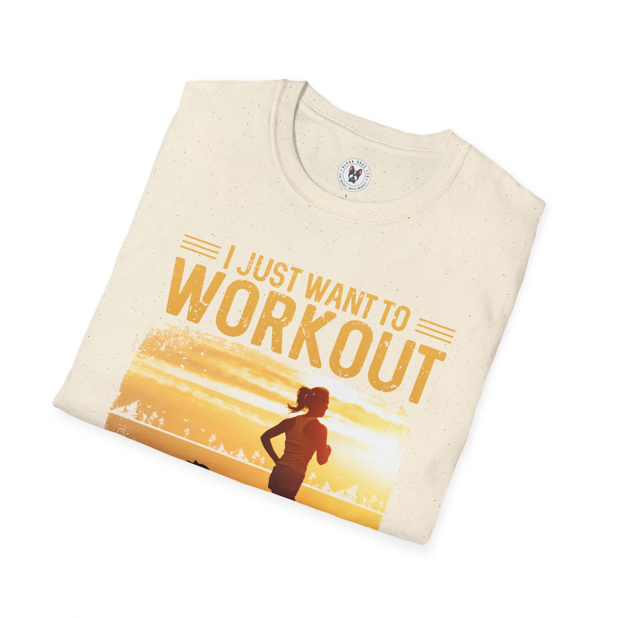 "I Just Want To Workout And Hang With My Dog" Unisex Soft style T-Shirt