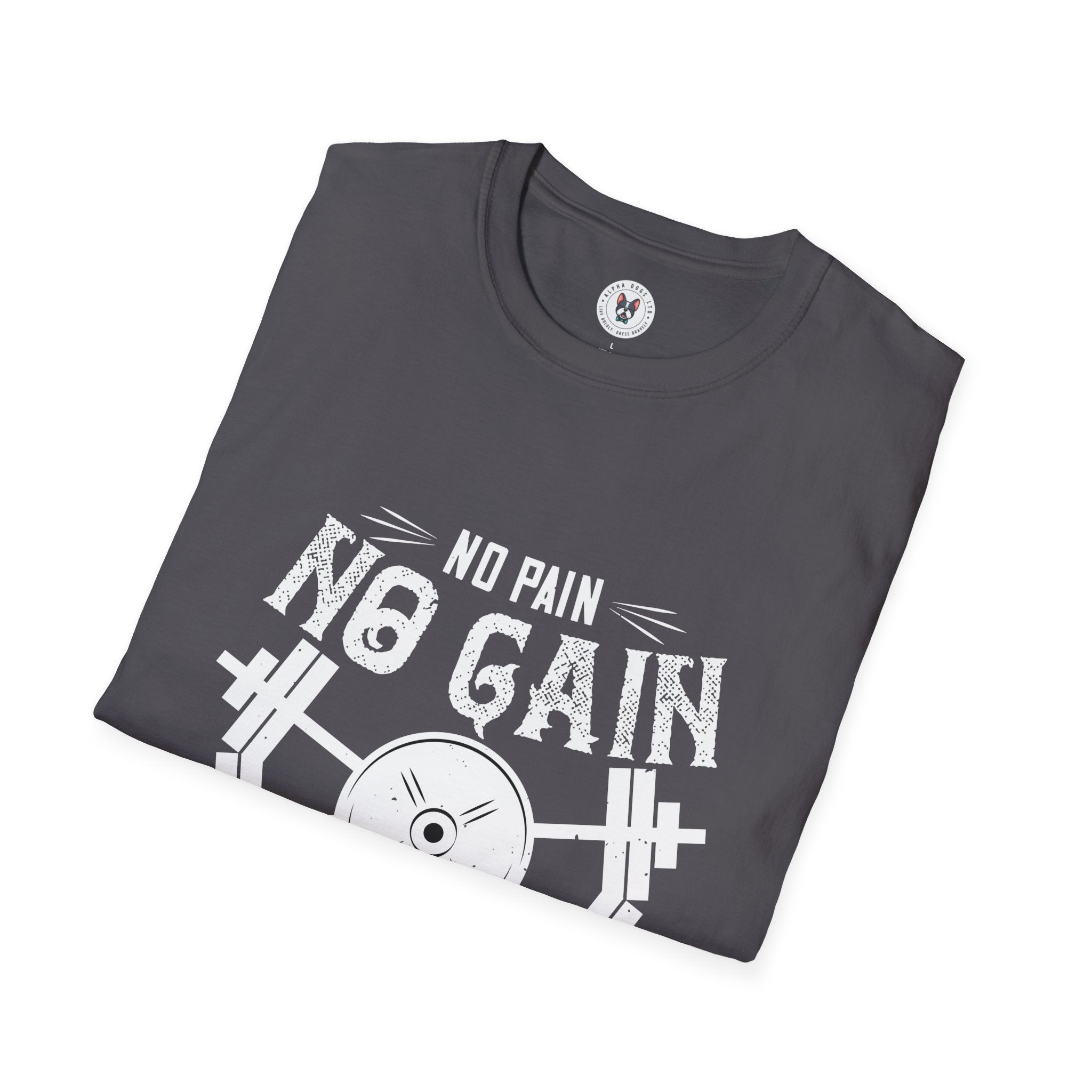 "No Pain No Gain Shut up And Train" Unisex Soft style T-Shirt