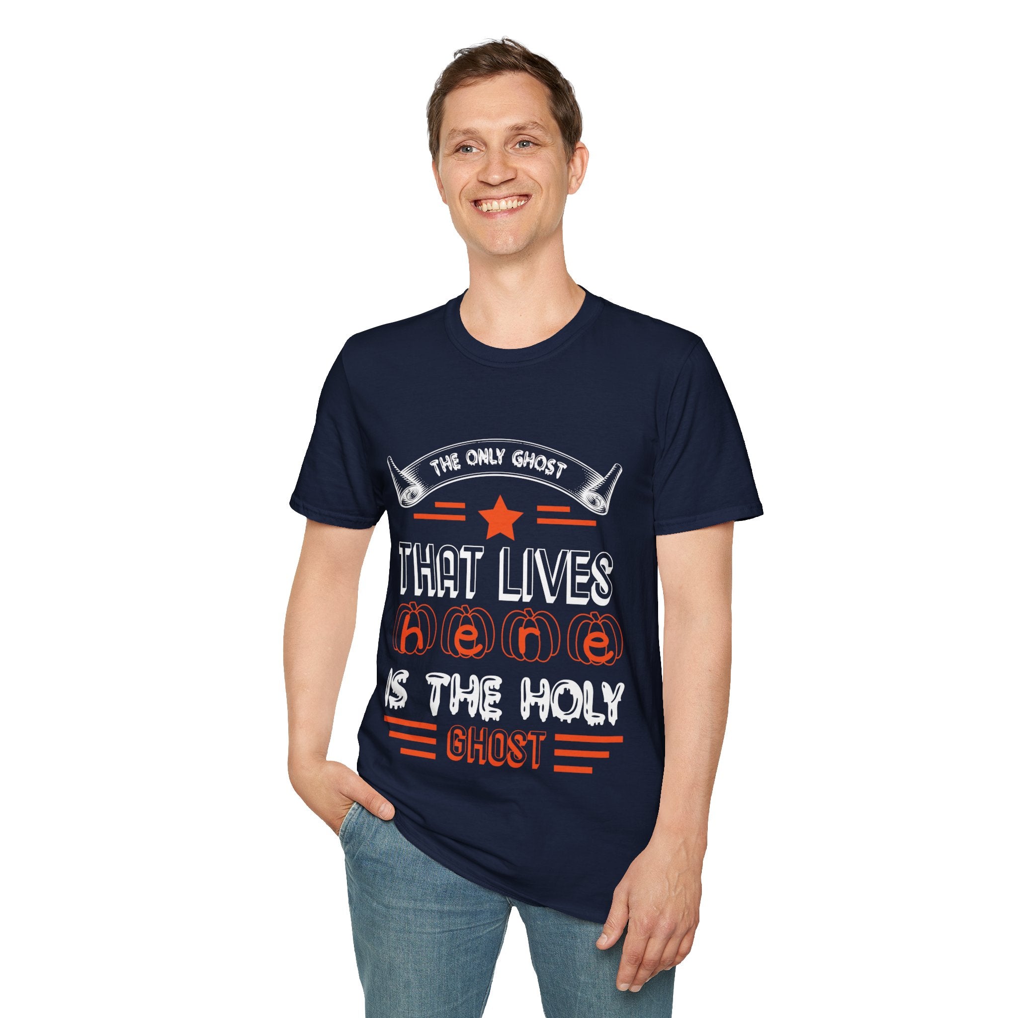 "THE ONLY GHOST THAT LIVES HERE IS THE HOLY GHOST" Unisex Soft style T-Shirt