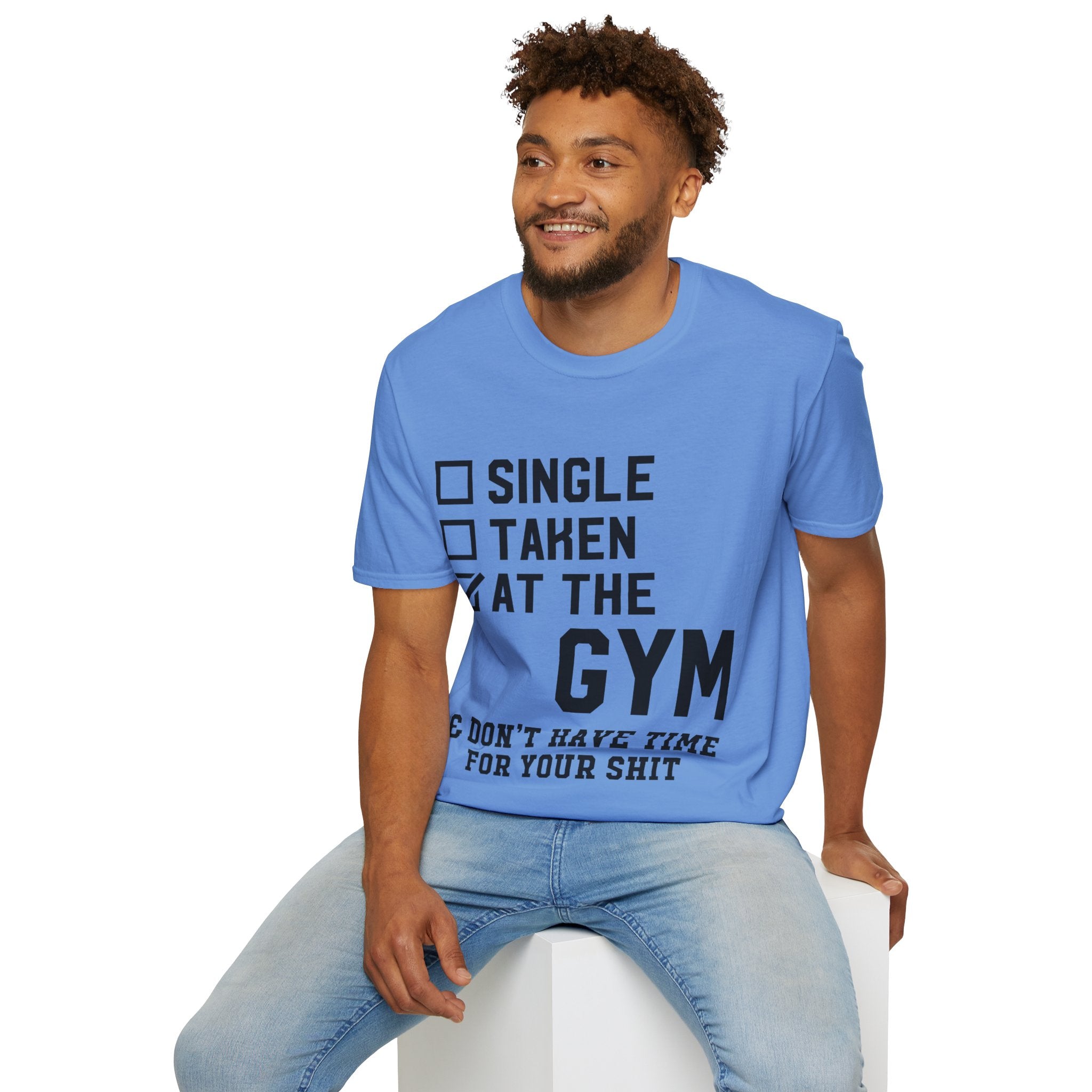 "At Gym,Not Have Time For Your Shit" Unisex Soft style T-Shirt