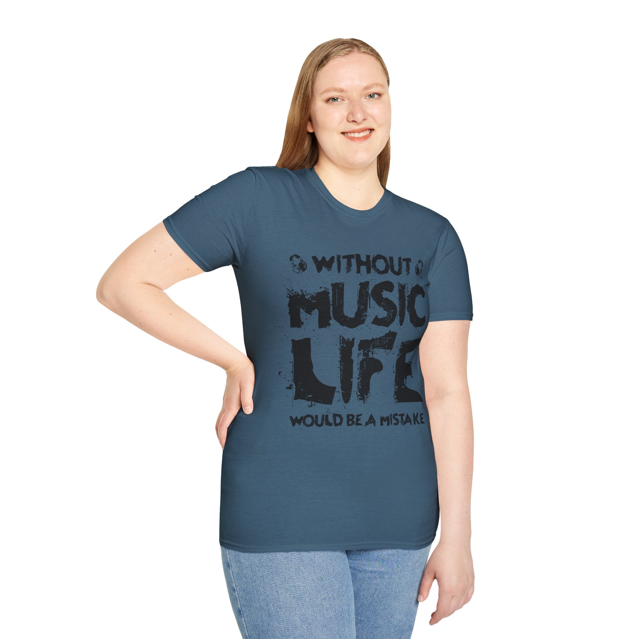 "Without Music Life Would be a Mistake" Unisex Soft style T-Shirt