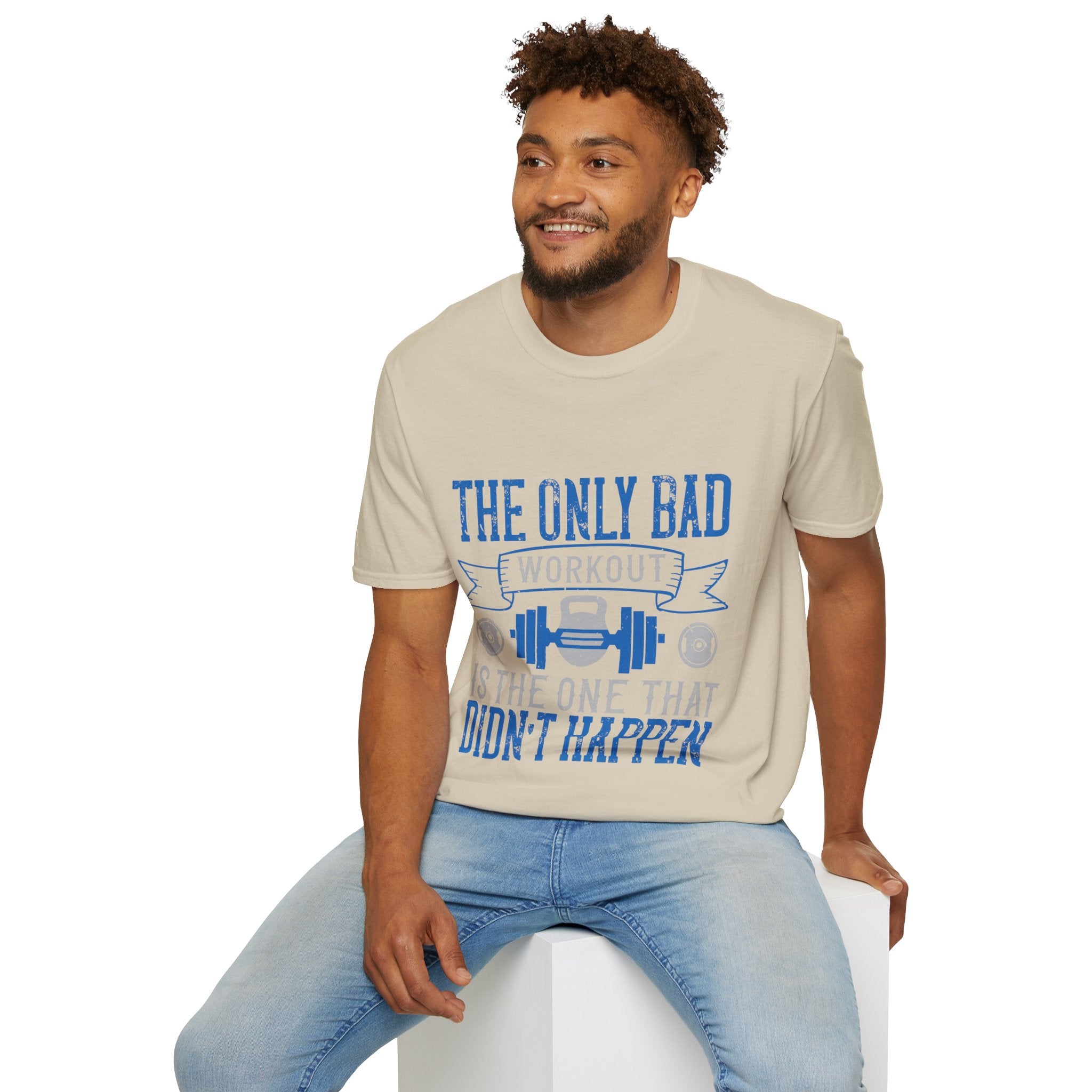 "The only bad workout is the one that didn’t happen" Unisex Soft style T-Shirt