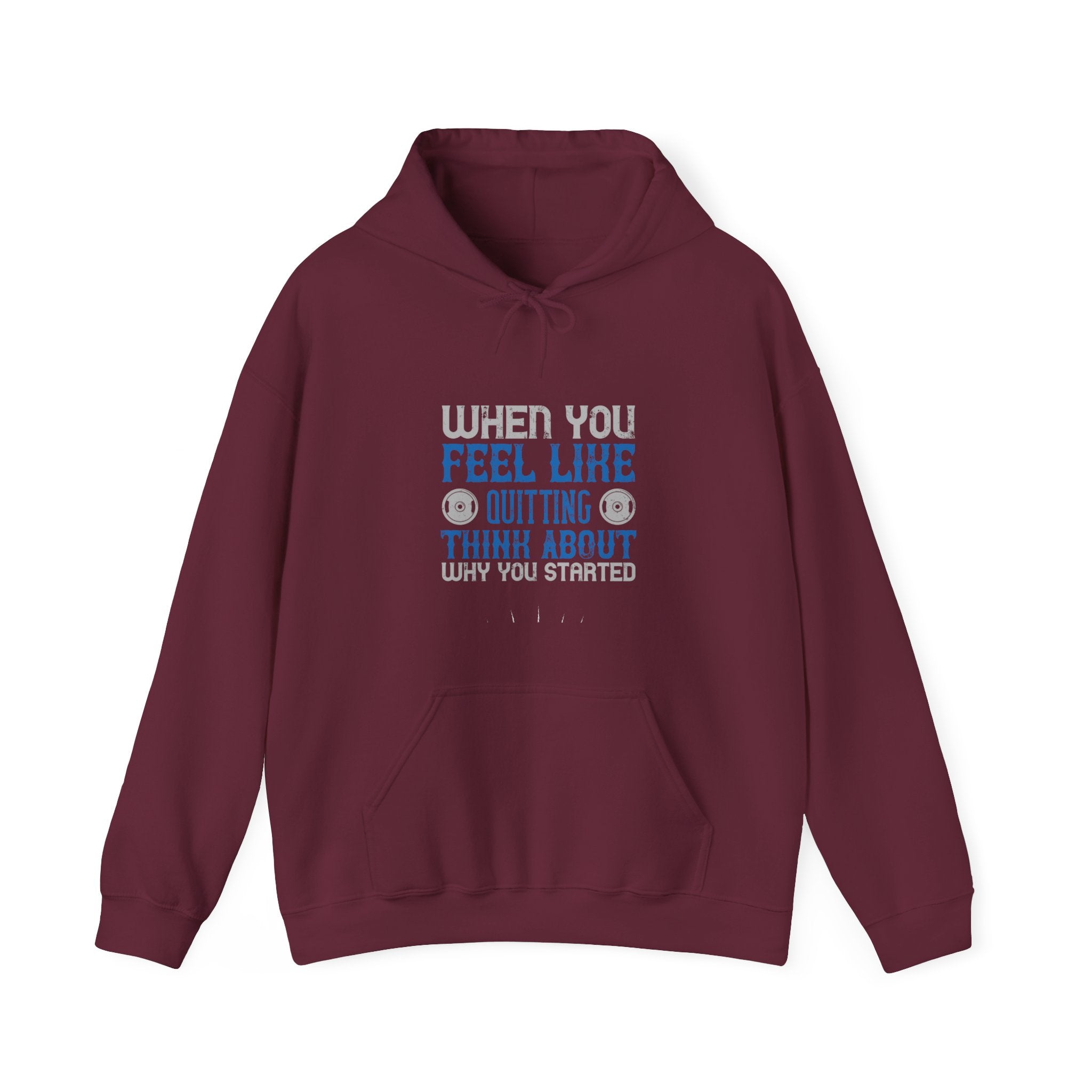 "When you feel like quitting think about why you started" Unisex Heavy Blend™ Hooded Sweatshirt