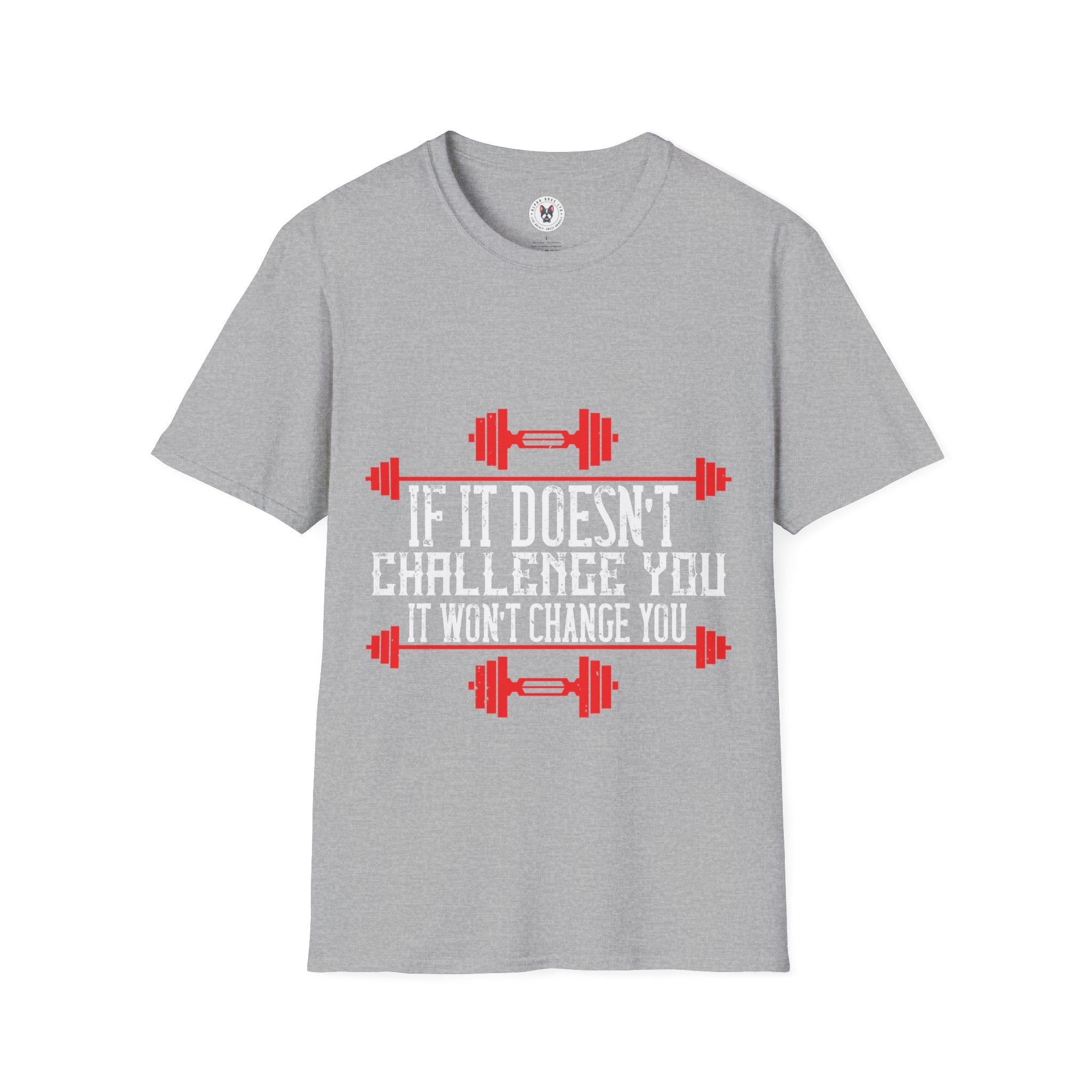 "If Doesn't Challenge You It Won't Change You" Unisex Soft style T-Shirt