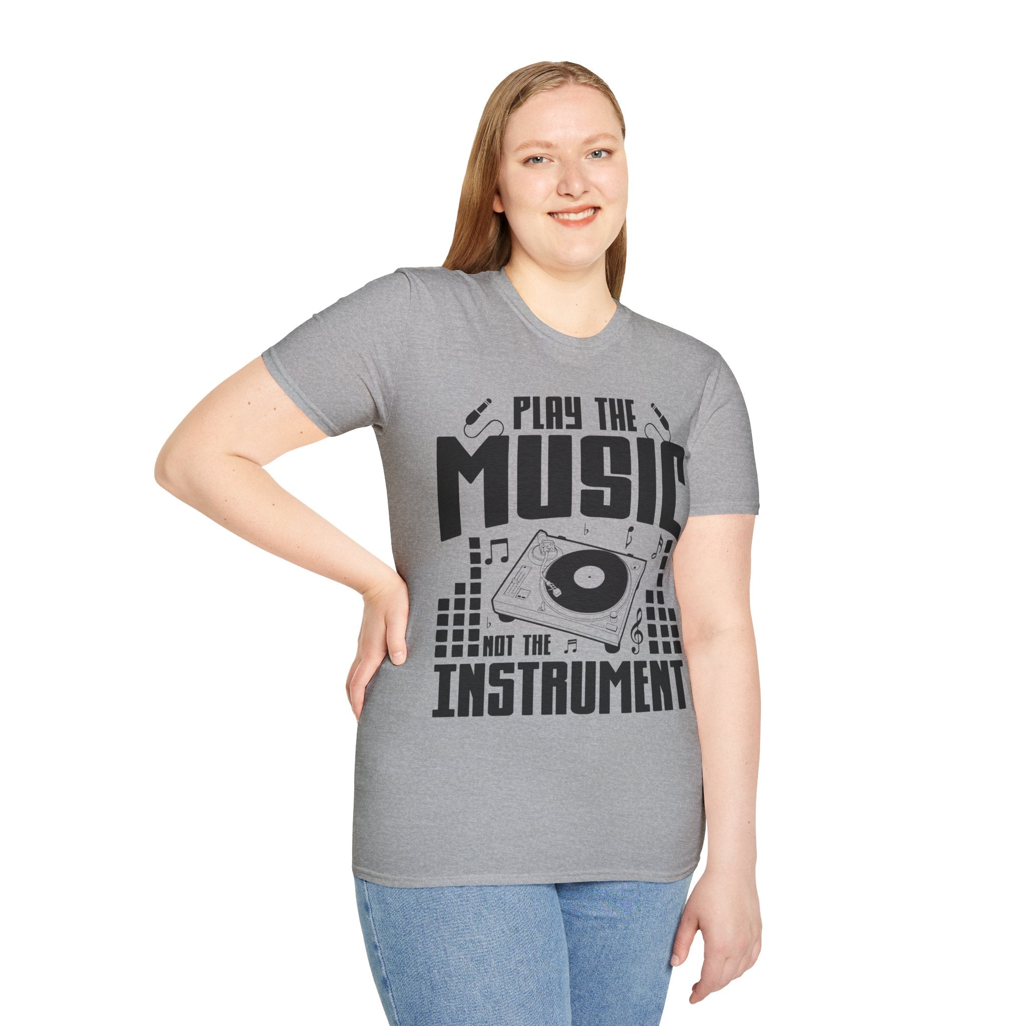 "Play The Music Not The Instrument"  Unisex Soft style T-Shirt