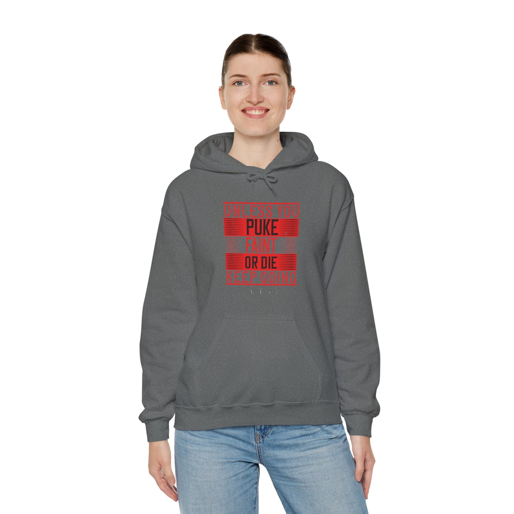 "Unless you puke, faint, or die, keep going" Unisex Heavy Blend™ Hooded Sweatshirt