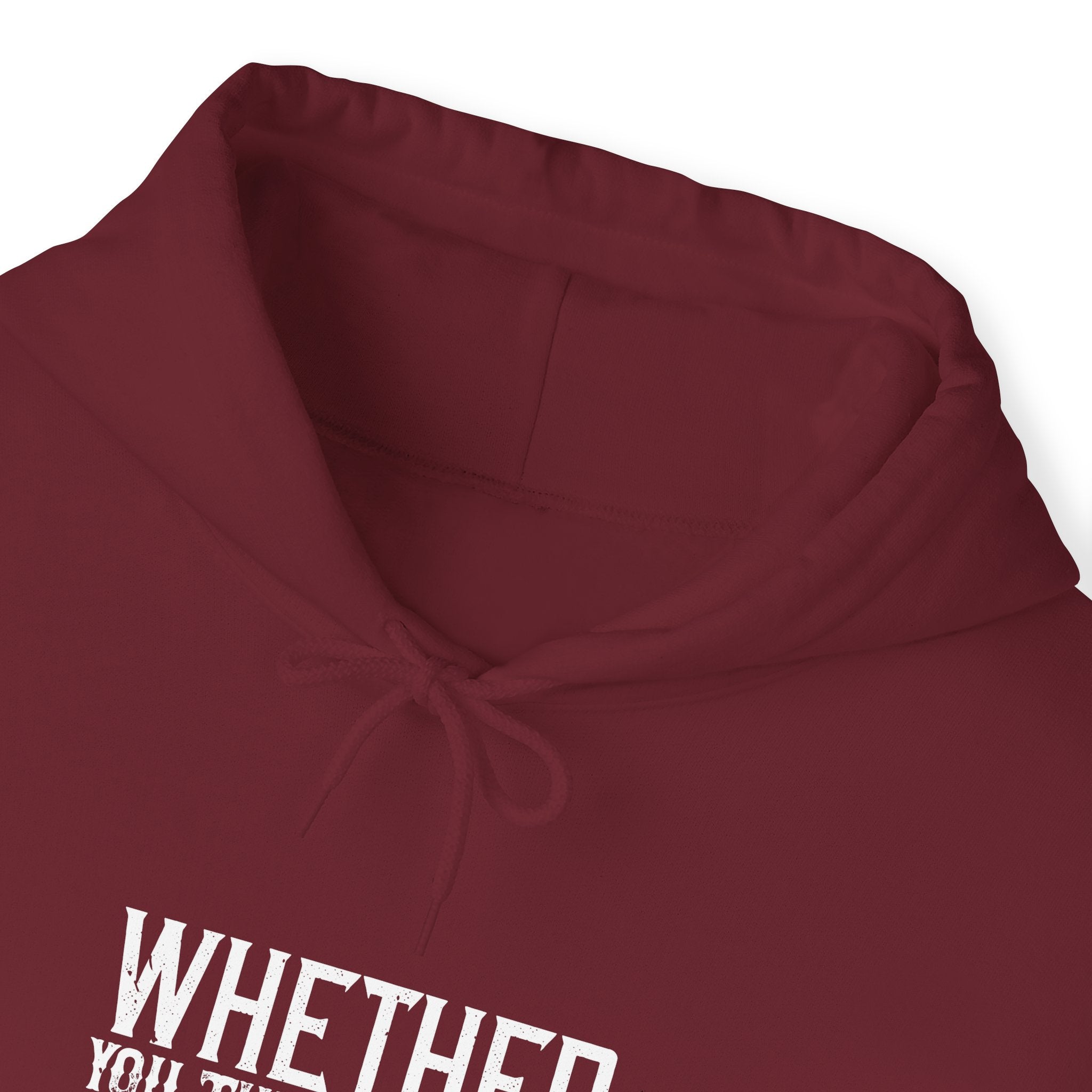 "Whether you think you can, or you think you can’t, you’re right"  Unisex Heavy Blend™ Hooded Sweatshirt