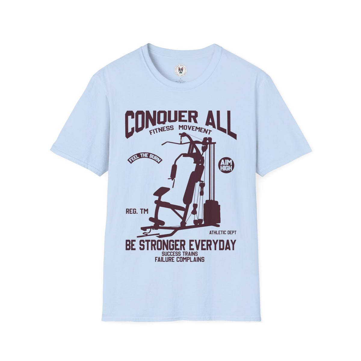 "Conquer All Be Stronger Everyday" Unisex Soft style T-Shirt