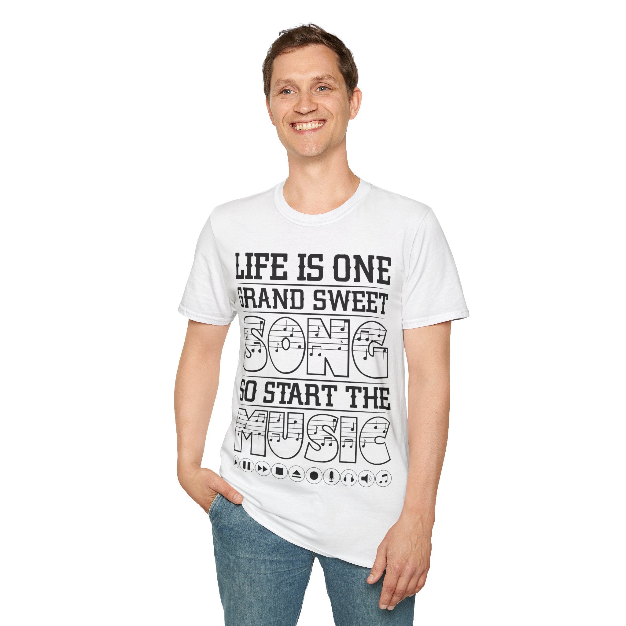 "Life Is One Grand Sweet Song So Start The Music" Unisex Soft style T-Shirt