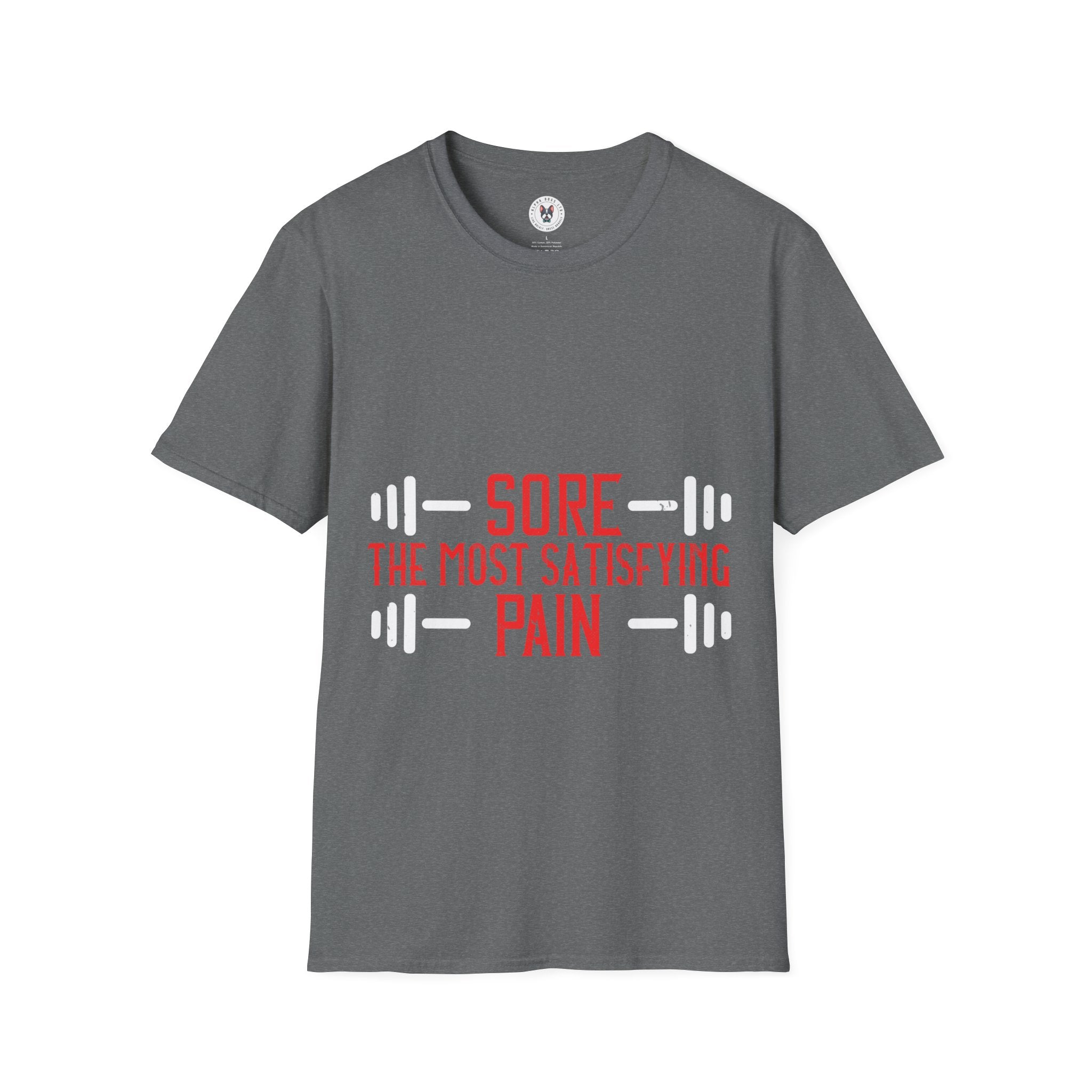 "Sore The Most Satisfying Pain"  Unisex Soft style T-Shirt