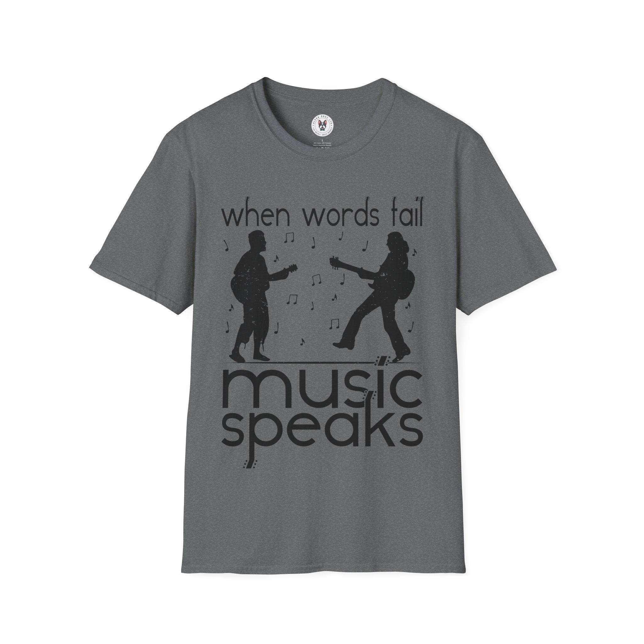 "When Words Fail Music Speaks" Unisex Soft style T-Shirt