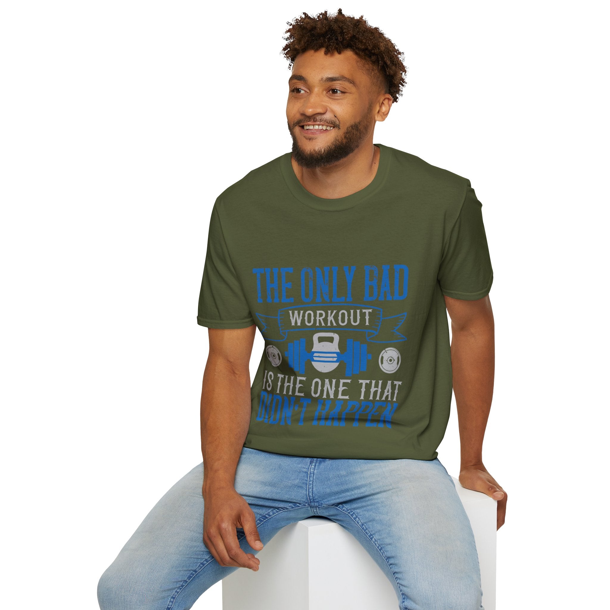 "The only bad workout is the one that didn’t happen" Unisex Soft style T-Shirt