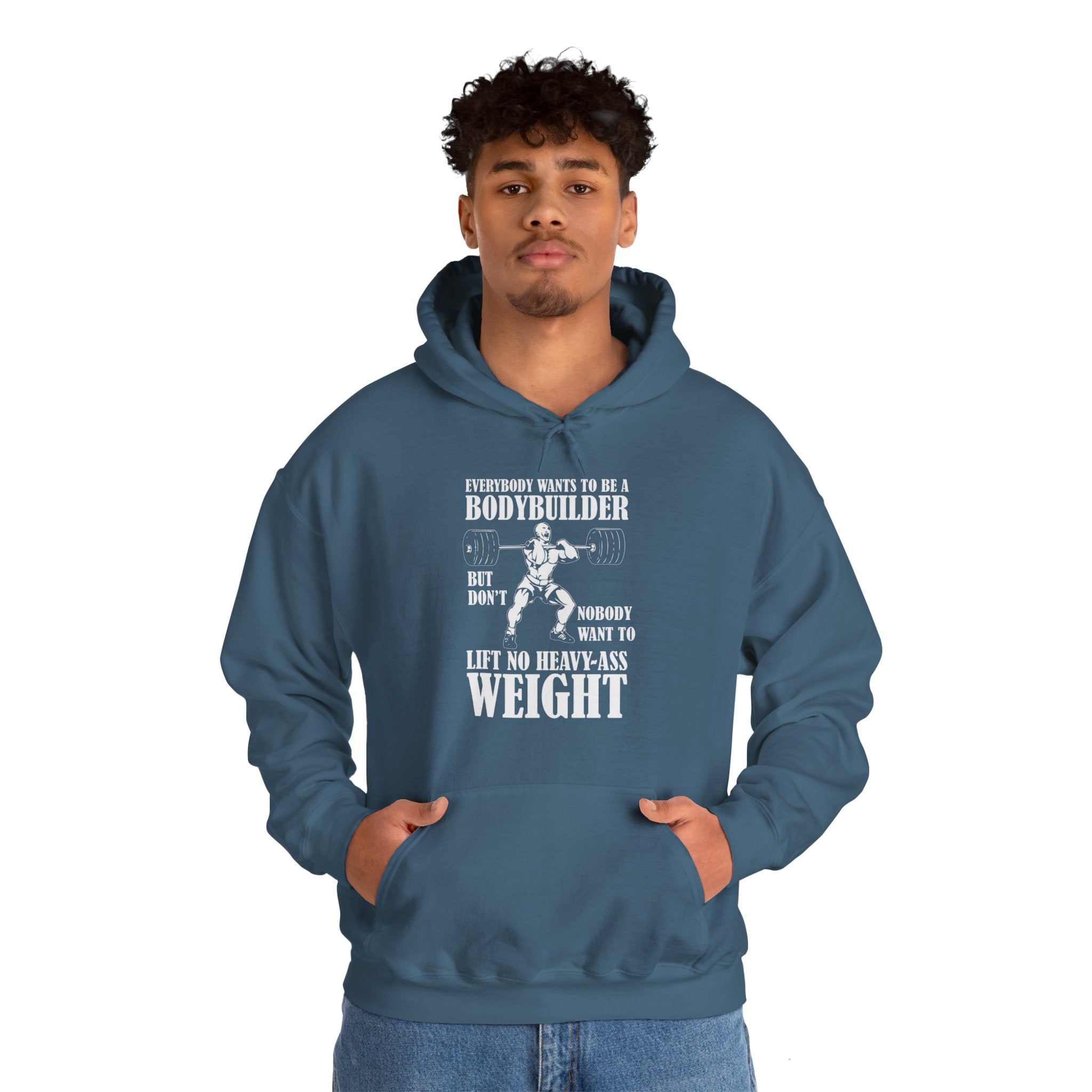 "Everybody Wants To Be A BodyBuilder" Unisex Heavy Blend™ Hooded Sweatshirt