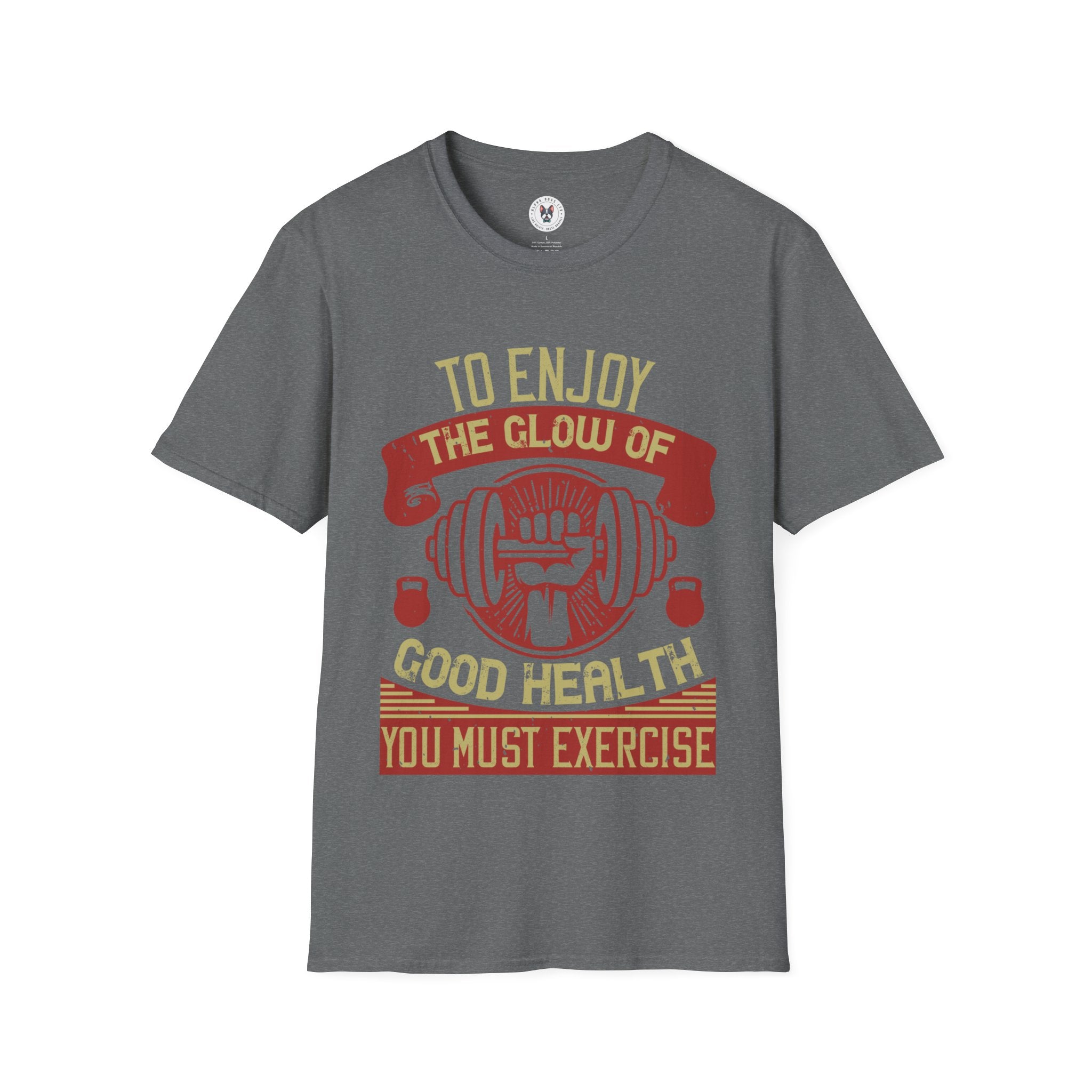 "To enjoy the glow of good health, you must exercise" Unisex Soft style T-Shirt