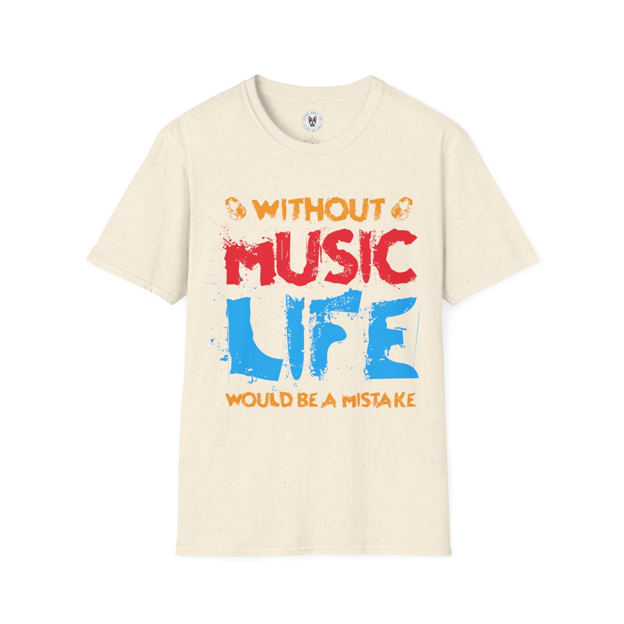 "Without Music Life Would be a Mistake" Unisex Soft style T-Shirt