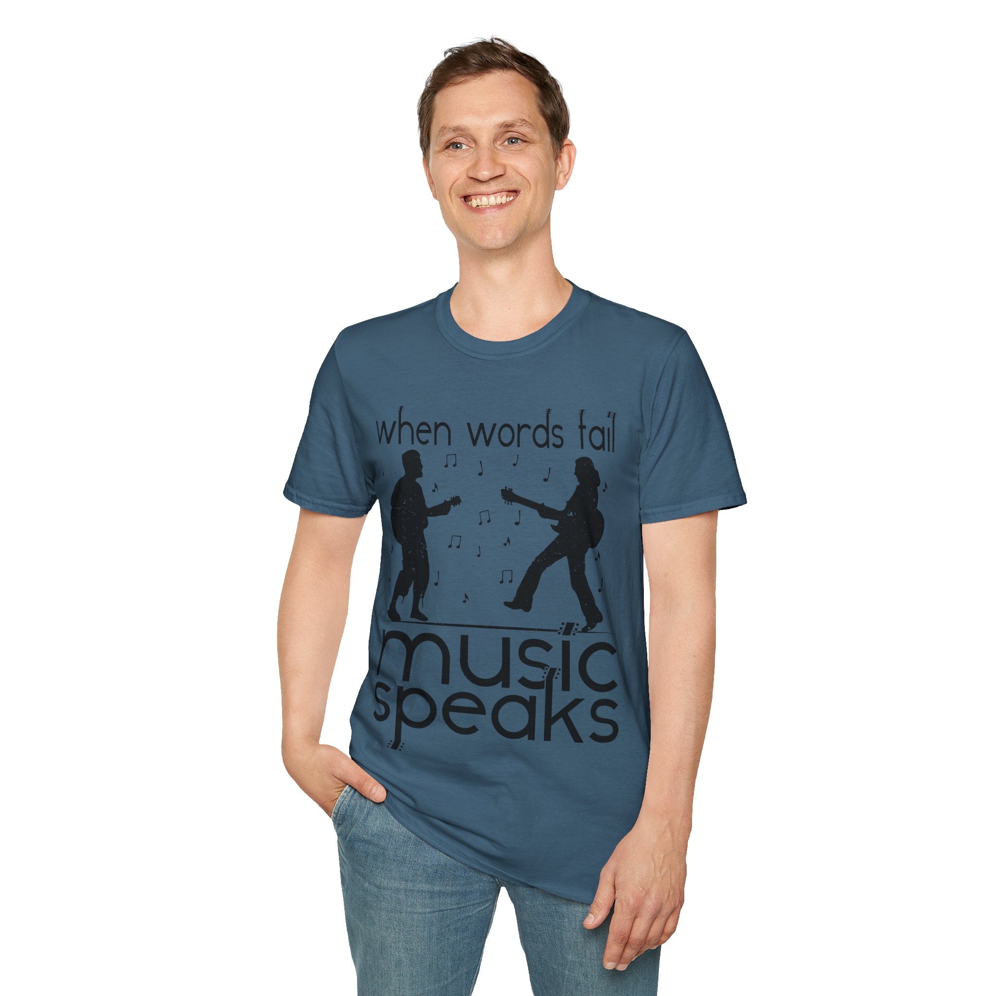 "When Words Fail Music Speaks" Unisex Soft style T-Shirt