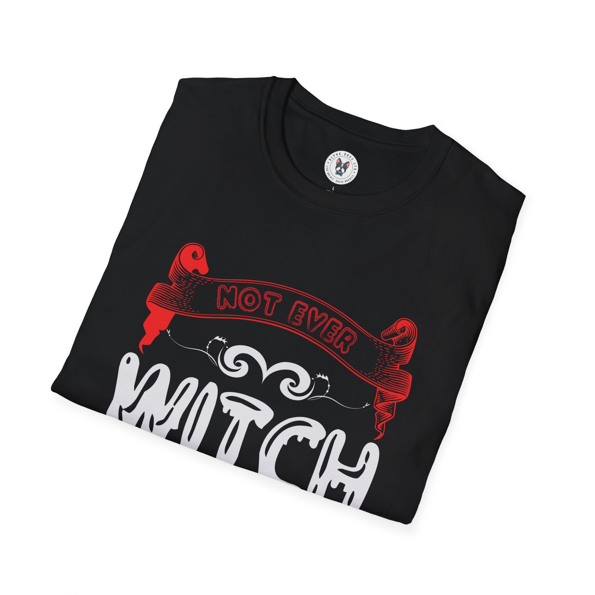 "NOT EVER WITCH LIVES IN SALEM" Unisex Soft style T-Shirt