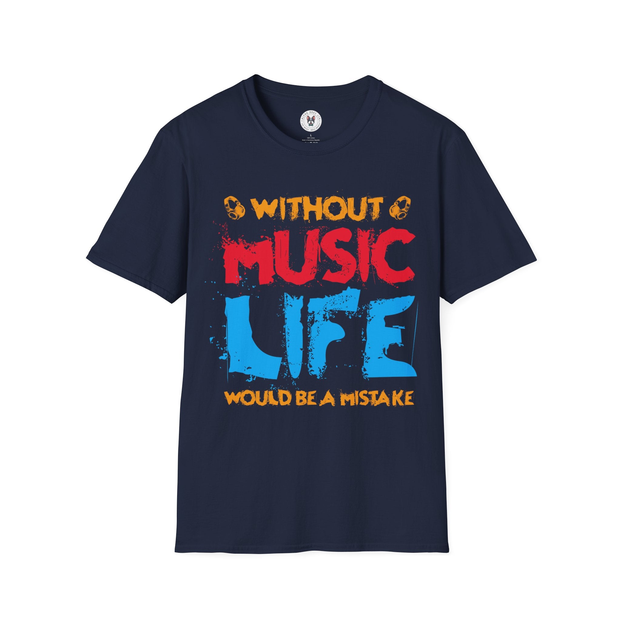 "Without Music Life Would be a Mistake" Unisex Soft style T-Shirt