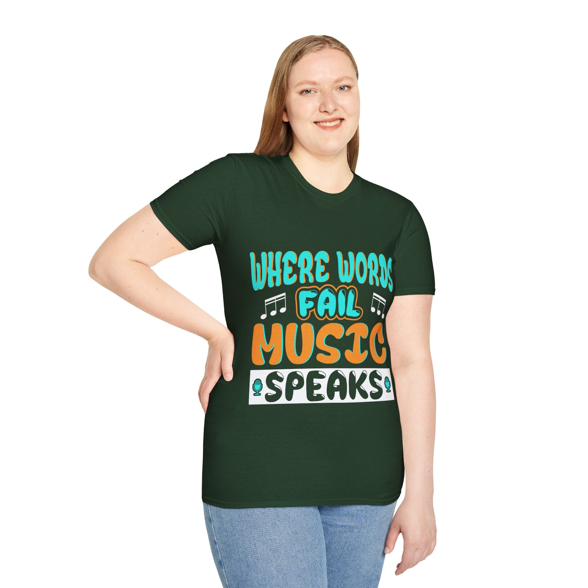 "Where Word Fails music Speaks" Unisex Soft style T-Shirt