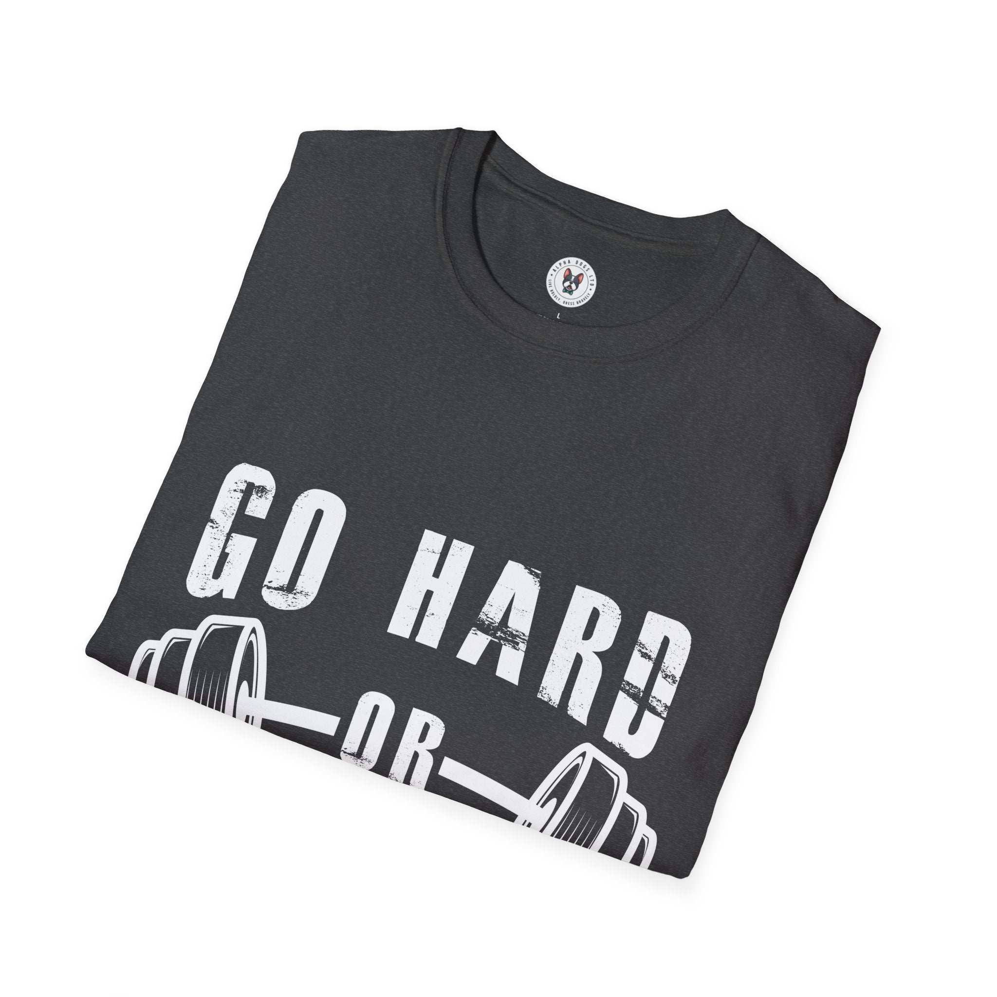 "Go Hard Go Home"Unisex Soft style T-Shirt