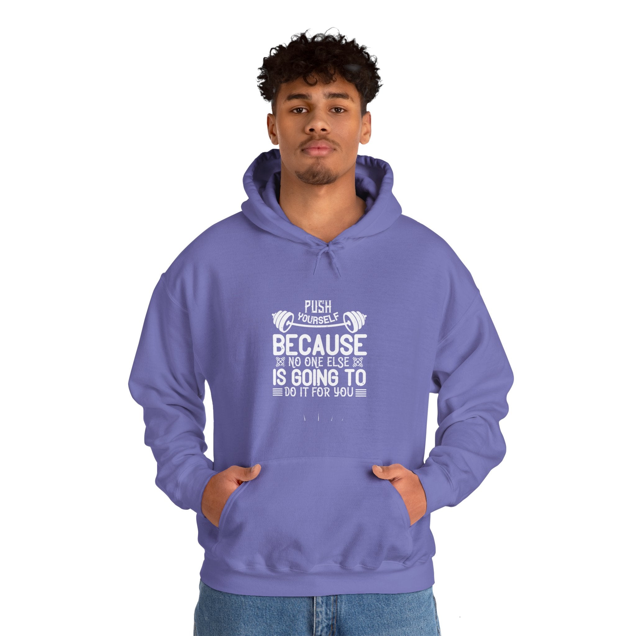 "Push Yourself  Because Not One Else Is Going To Do it for You"   Unisex Heavy Blend™ Hooded Sweatshirt