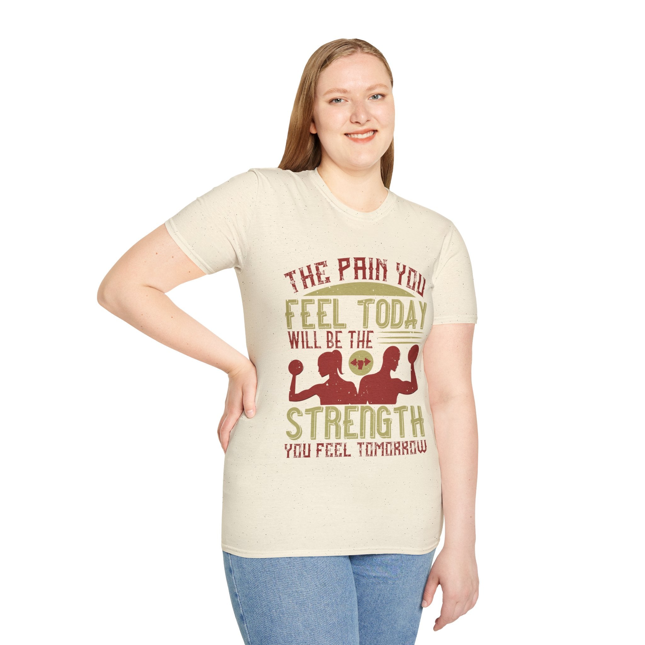 "The pain you feel today, will be the strength you feel tomorrow" Unisex Soft style T-Shirt