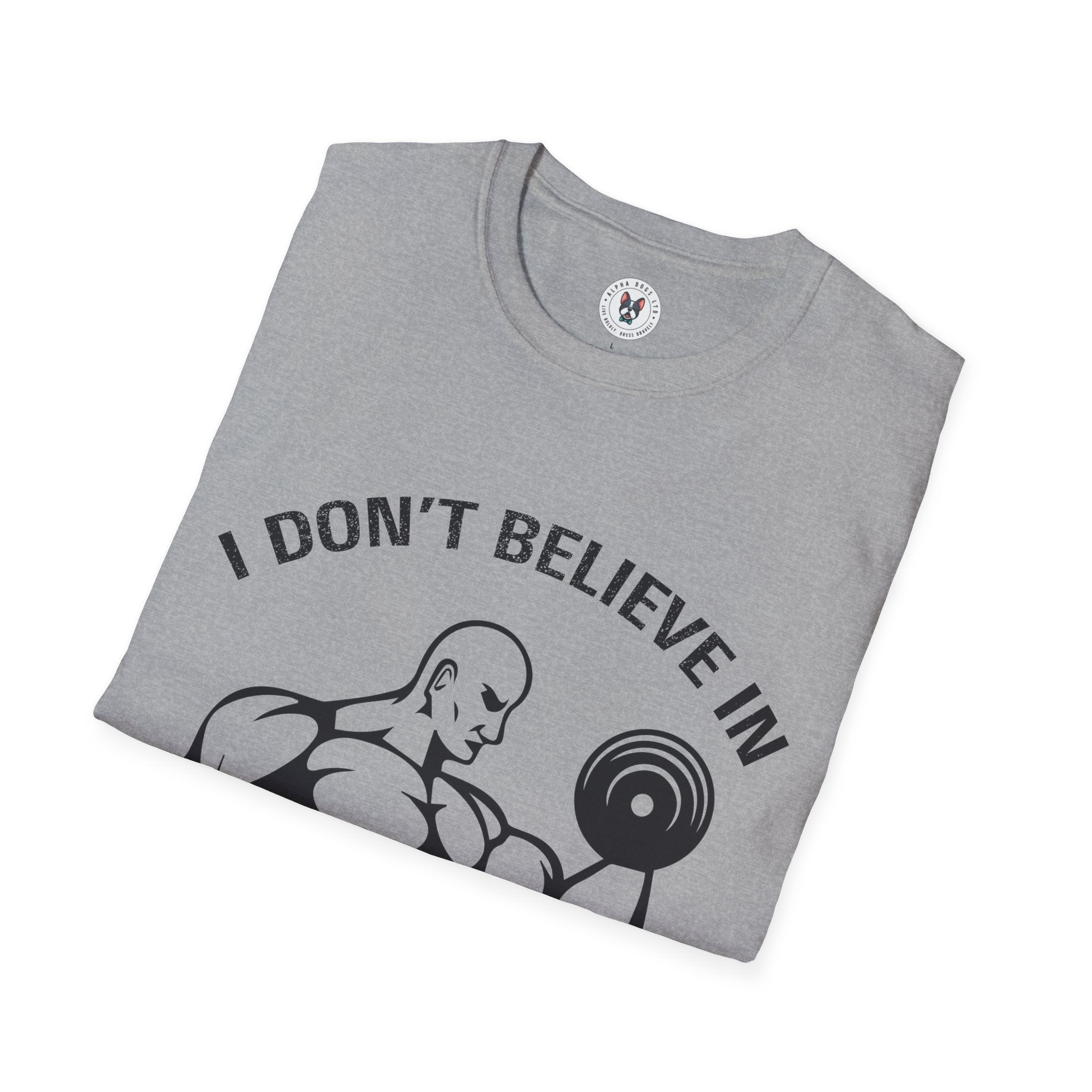 "I Don't Believe In Magic I Believe In Workouts" Unisex Soft style T-Shirt