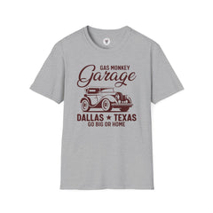 "GAS MONKEY GARAGE DALLAS TEXAS GO BIG OR HOME" Unisex Soft style T-Shirt