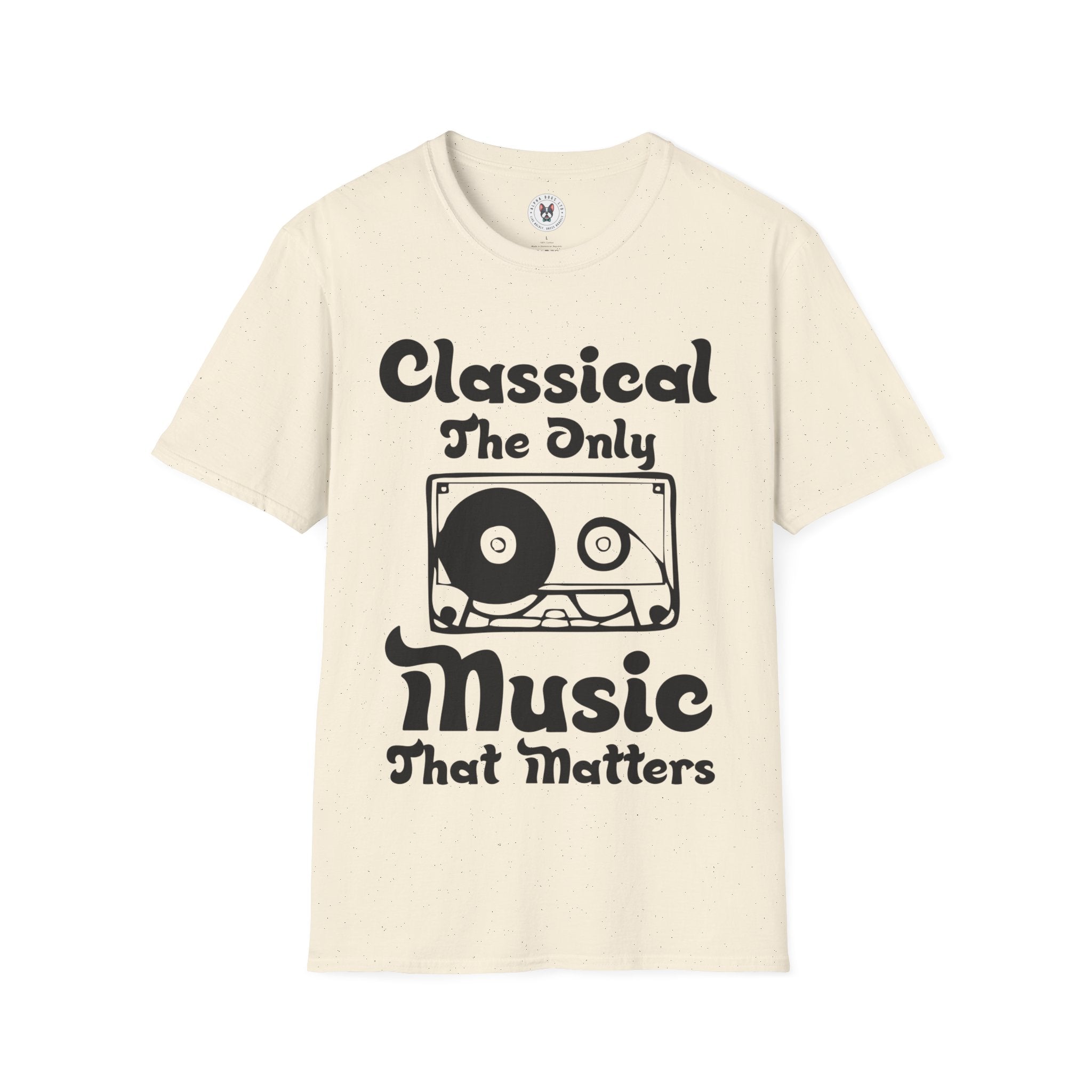 "Classical The Only Music That Matters" Unisex Soft style T-Shirt