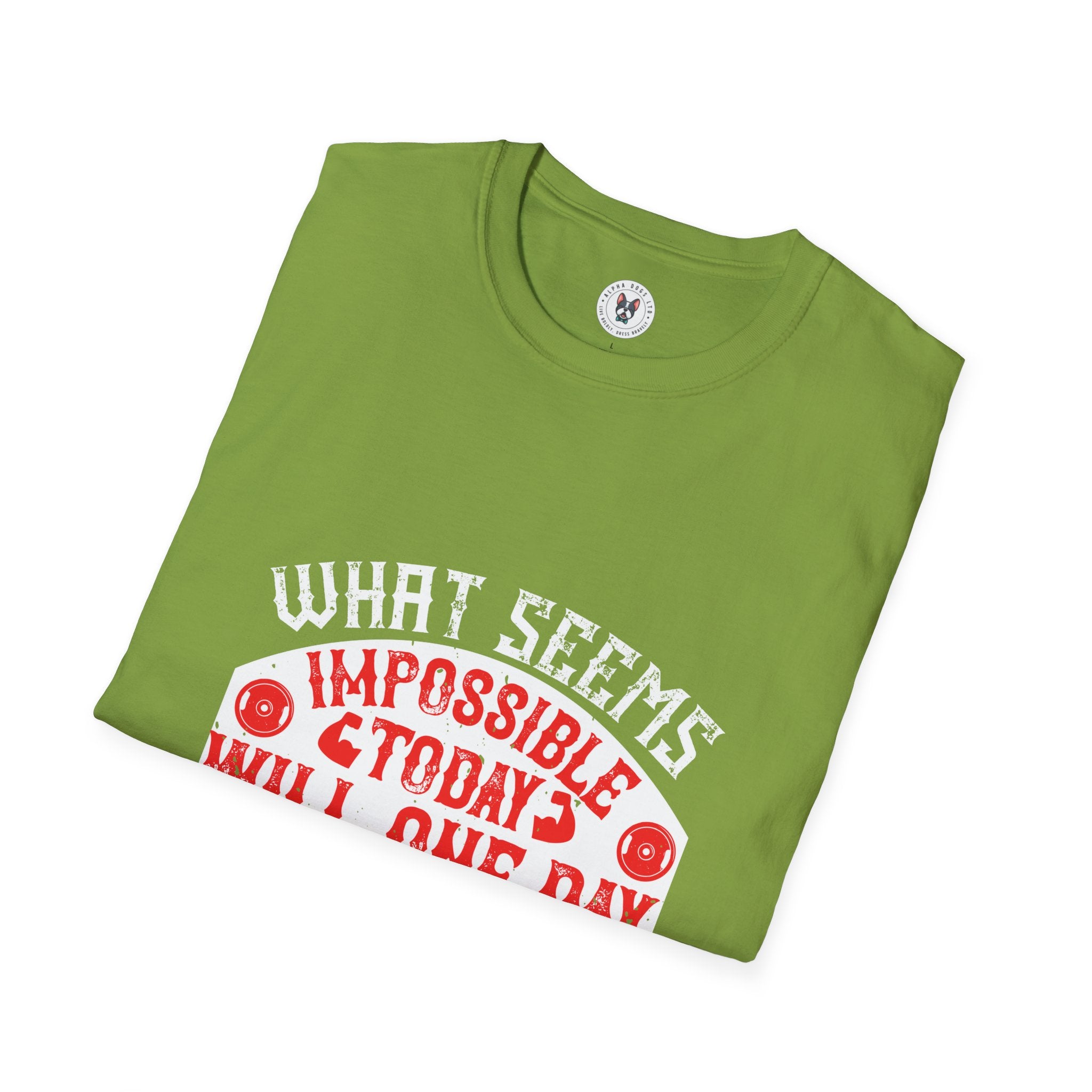 "What seems impossible today will one day become your warm-up" Unisex Soft style T-Shirt