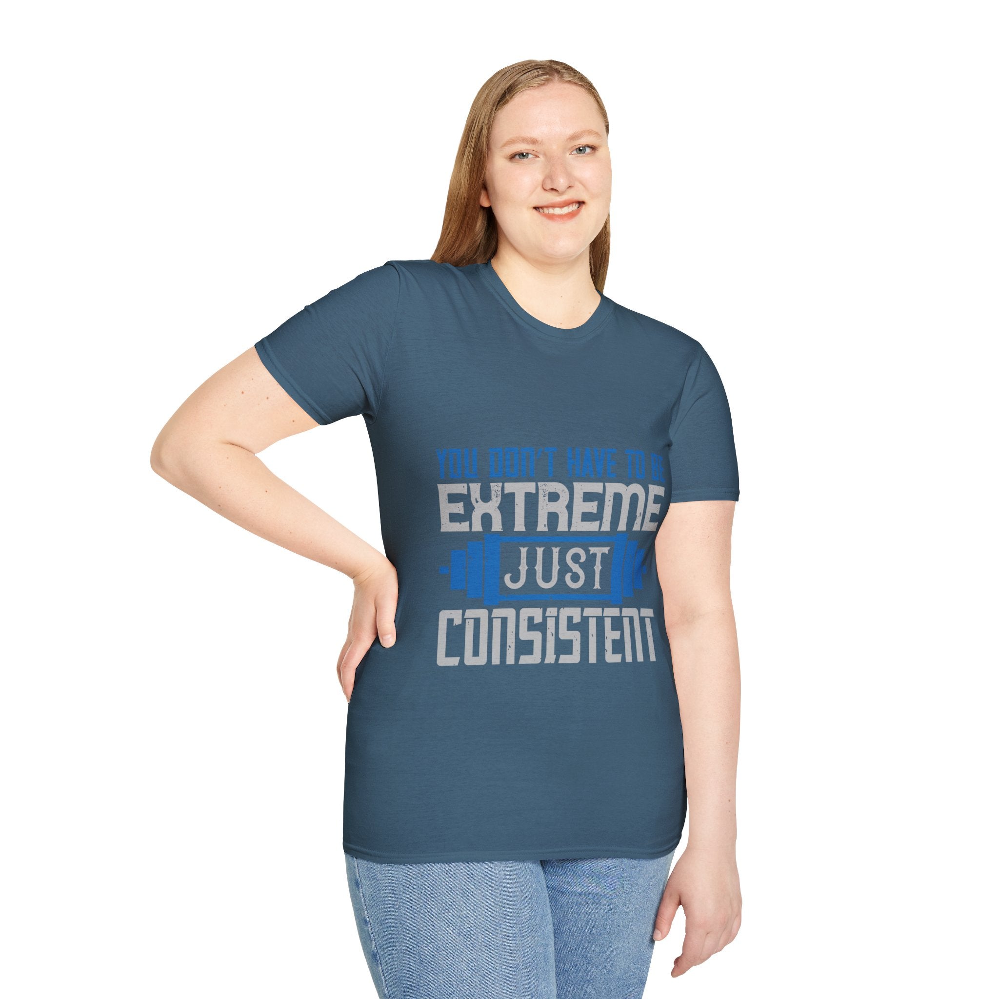 "You don’t have to be extreme, just consistent" Unisex Soft style T-Shirt