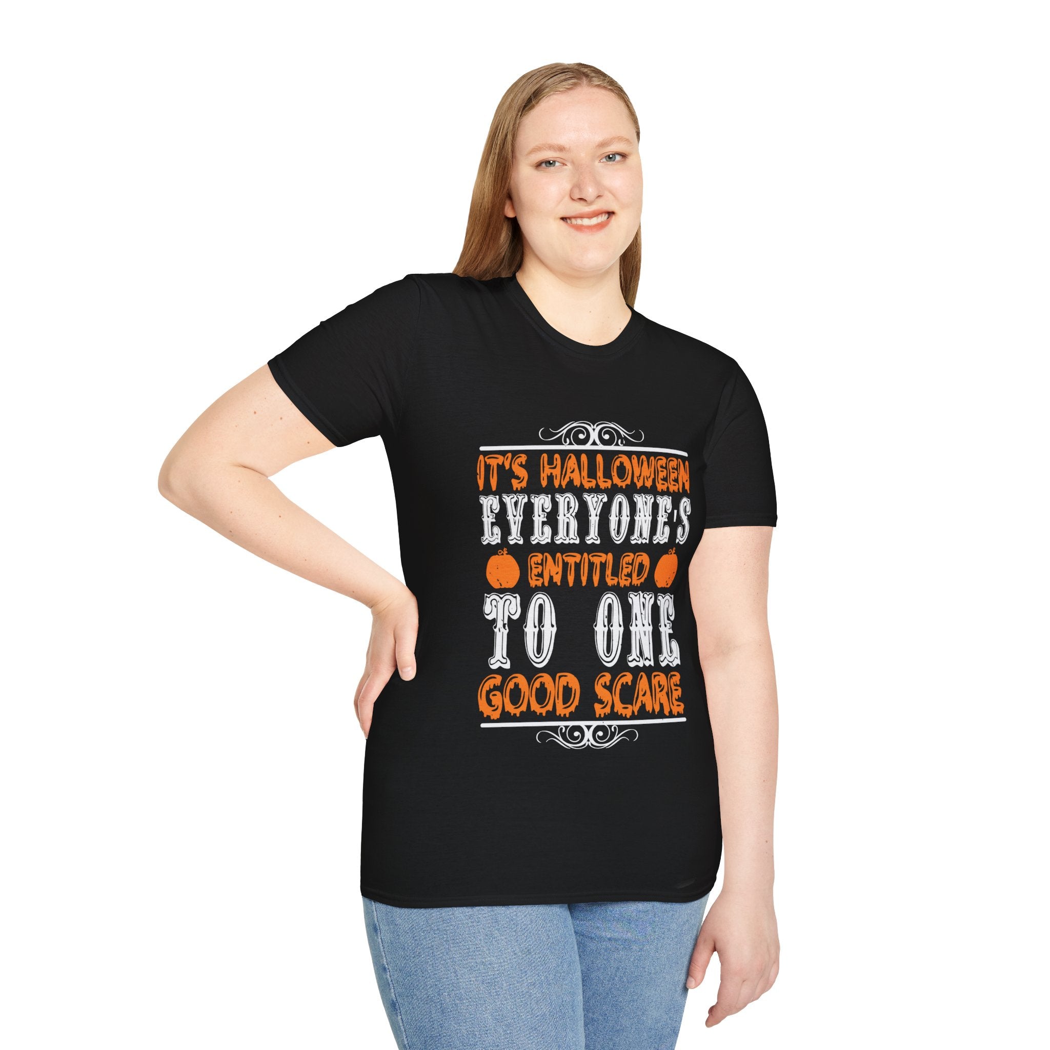 "IT'S HALLOWEEN, EVERYONE'S ENTITLED TO ONE GOOD SCARE" Unisex Soft style T-Shirt