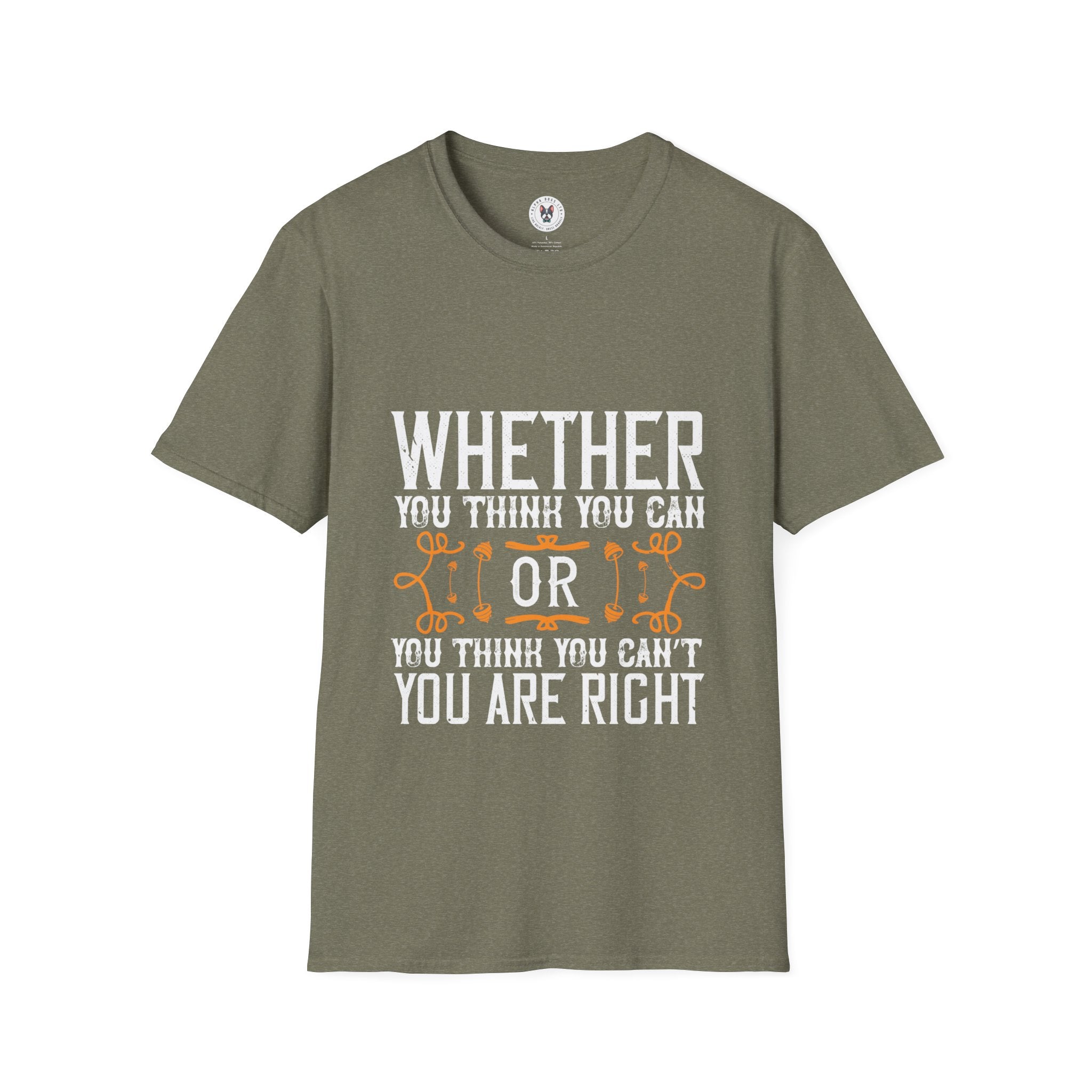 "Whether you think you can, or you think you can’t, you’re right" Unisex Soft style T-Shirt