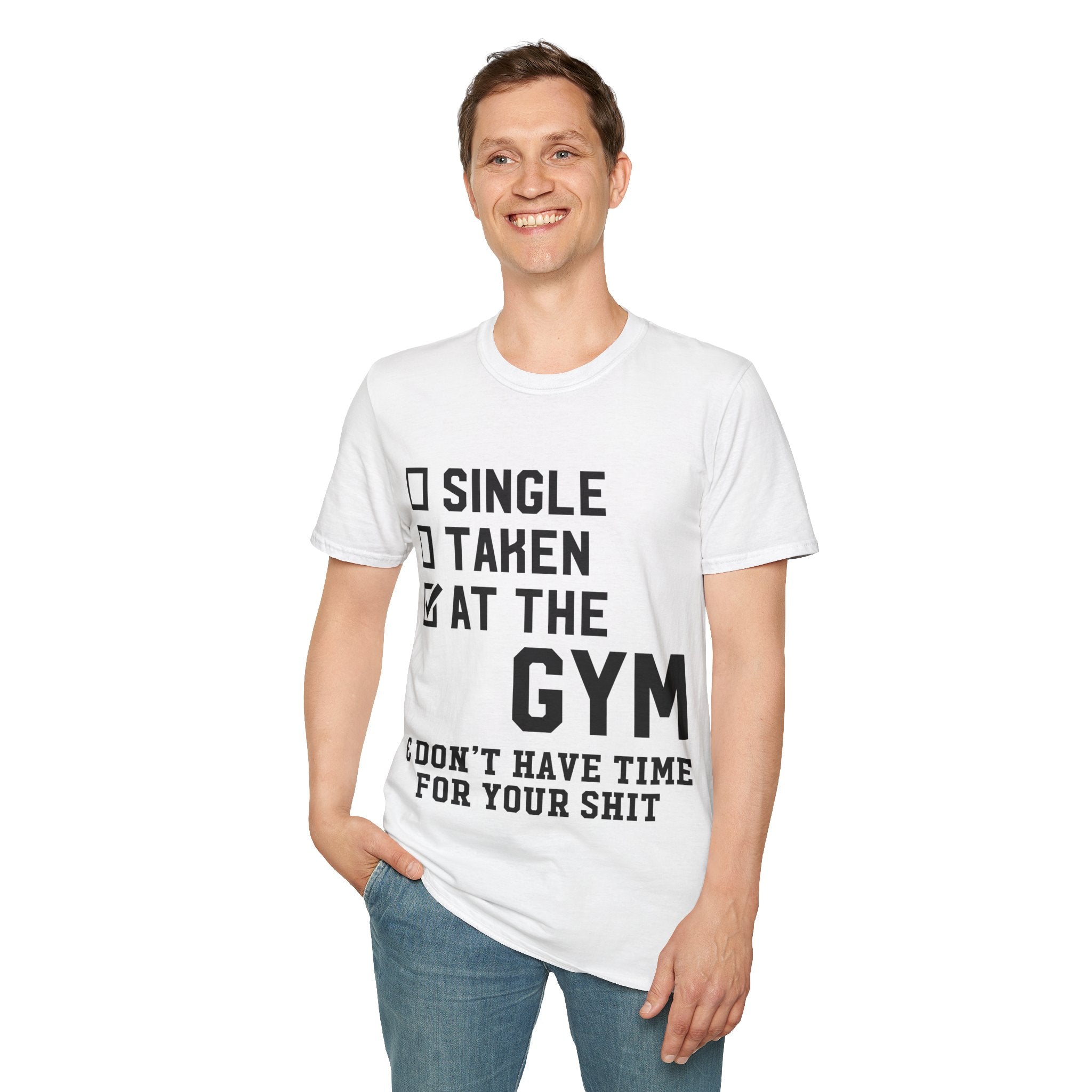 "At Gym,Not Have Time For Your Shit" Unisex Soft style T-Shirt