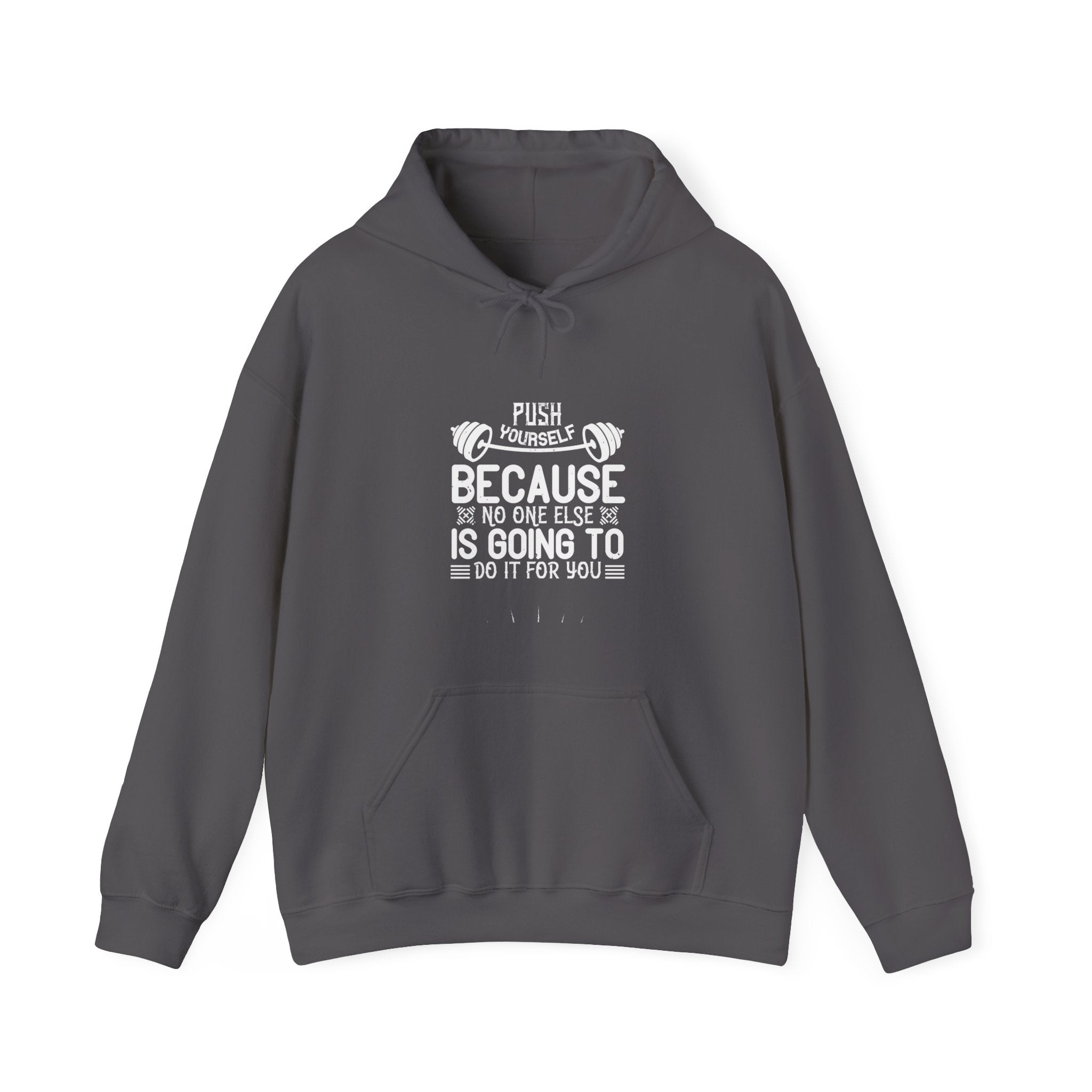 "Push Yourself  Because Not One Else Is Going To Do it for You"   Unisex Heavy Blend™ Hooded Sweatshirt