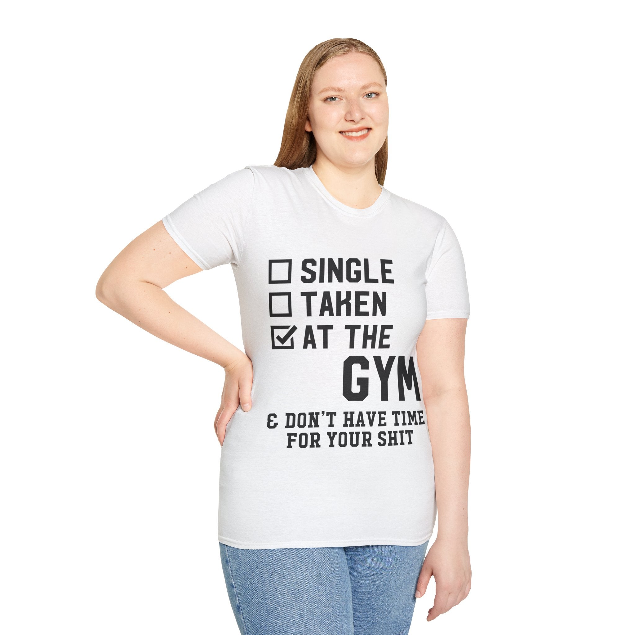 "At Gym,Not Have Time For Your Shit" Unisex Soft style T-Shirt