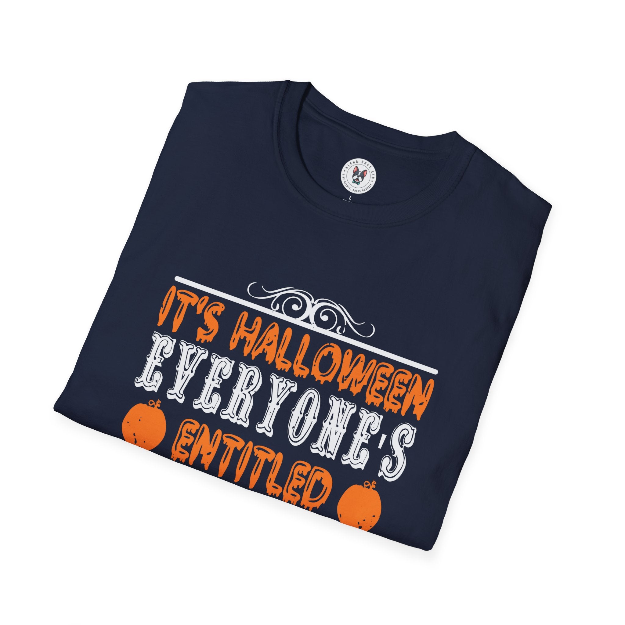 "IT'S HALLOWEEN, EVERYONE'S ENTITLED TO ONE GOOD SCARE" Unisex Soft style T-Shirt