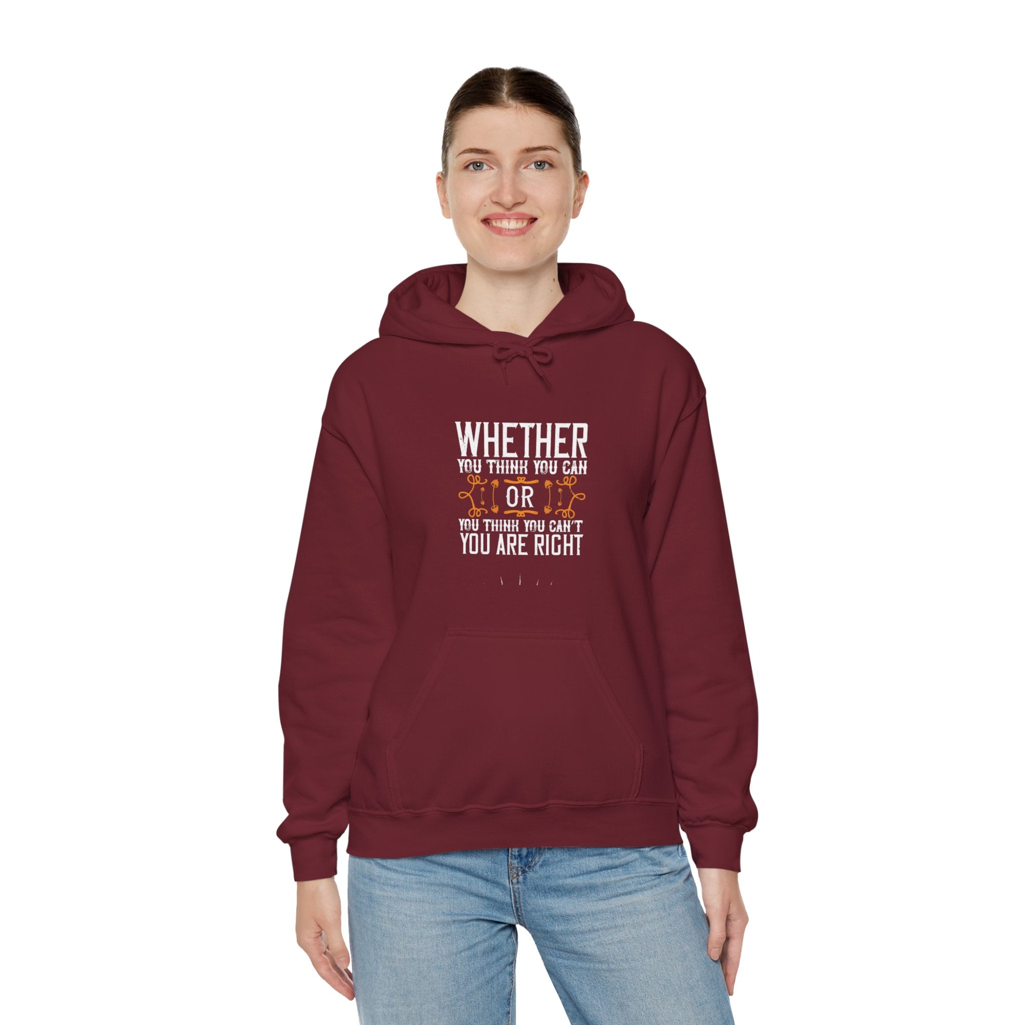 "Whether you think you can, or you think you can’t, you’re right"  Unisex Heavy Blend™ Hooded Sweatshirt