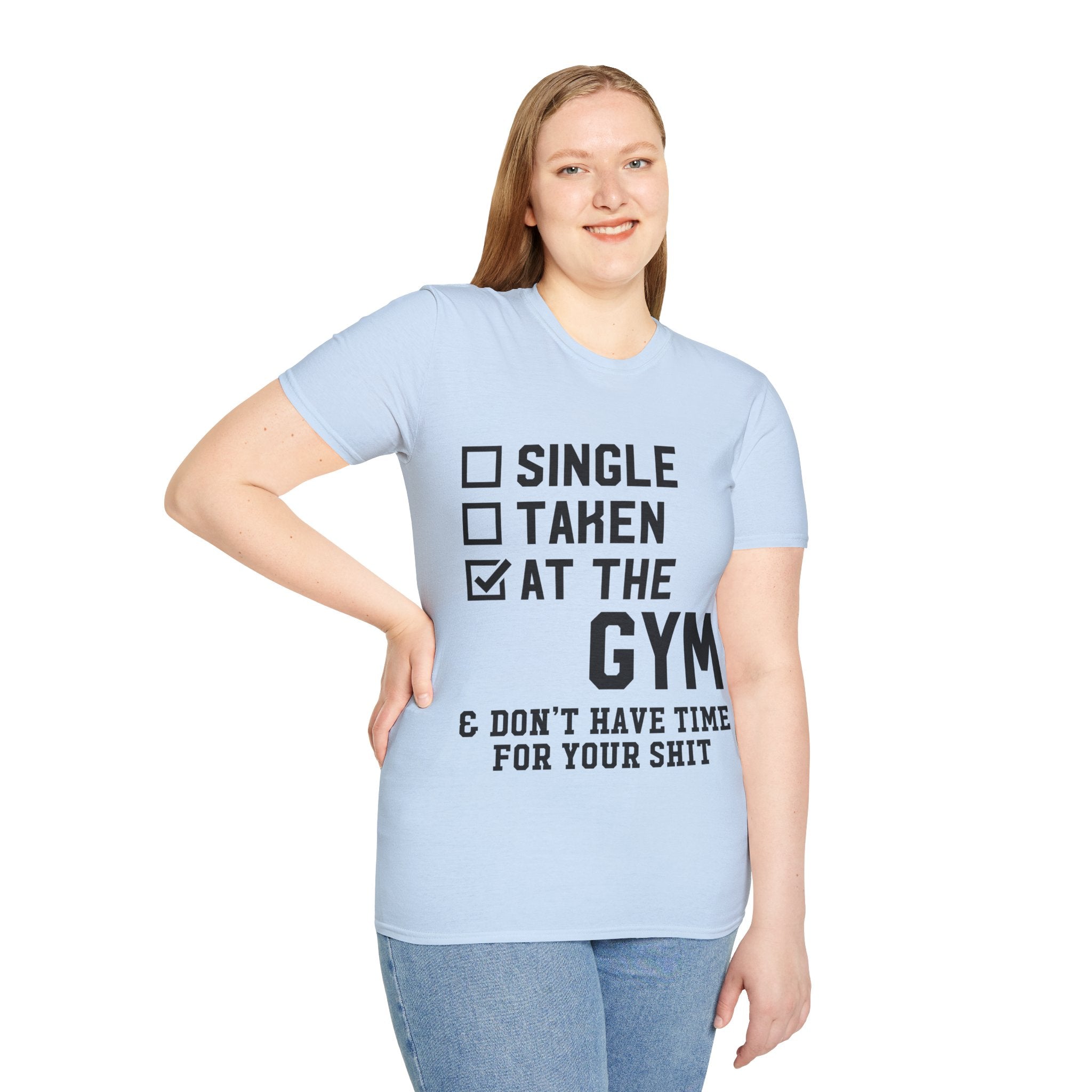 "At Gym,Not Have Time For Your Shit" Unisex Soft style T-Shirt