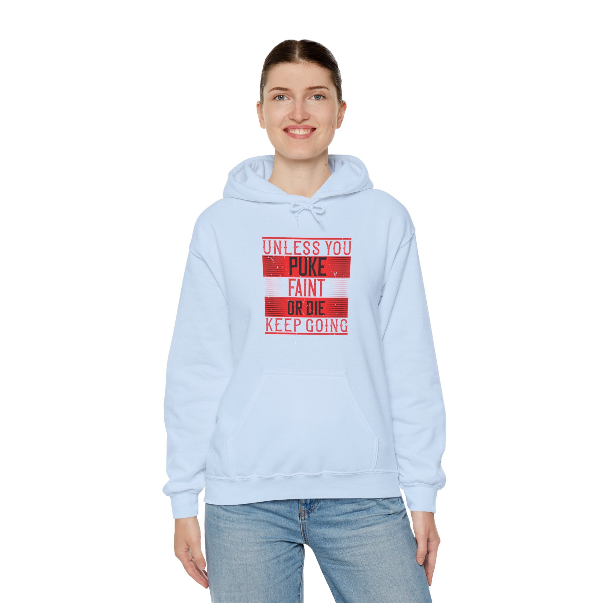 "Unless you puke, faint, or die, keep going" Unisex Heavy Blend™ Hooded Sweatshirt