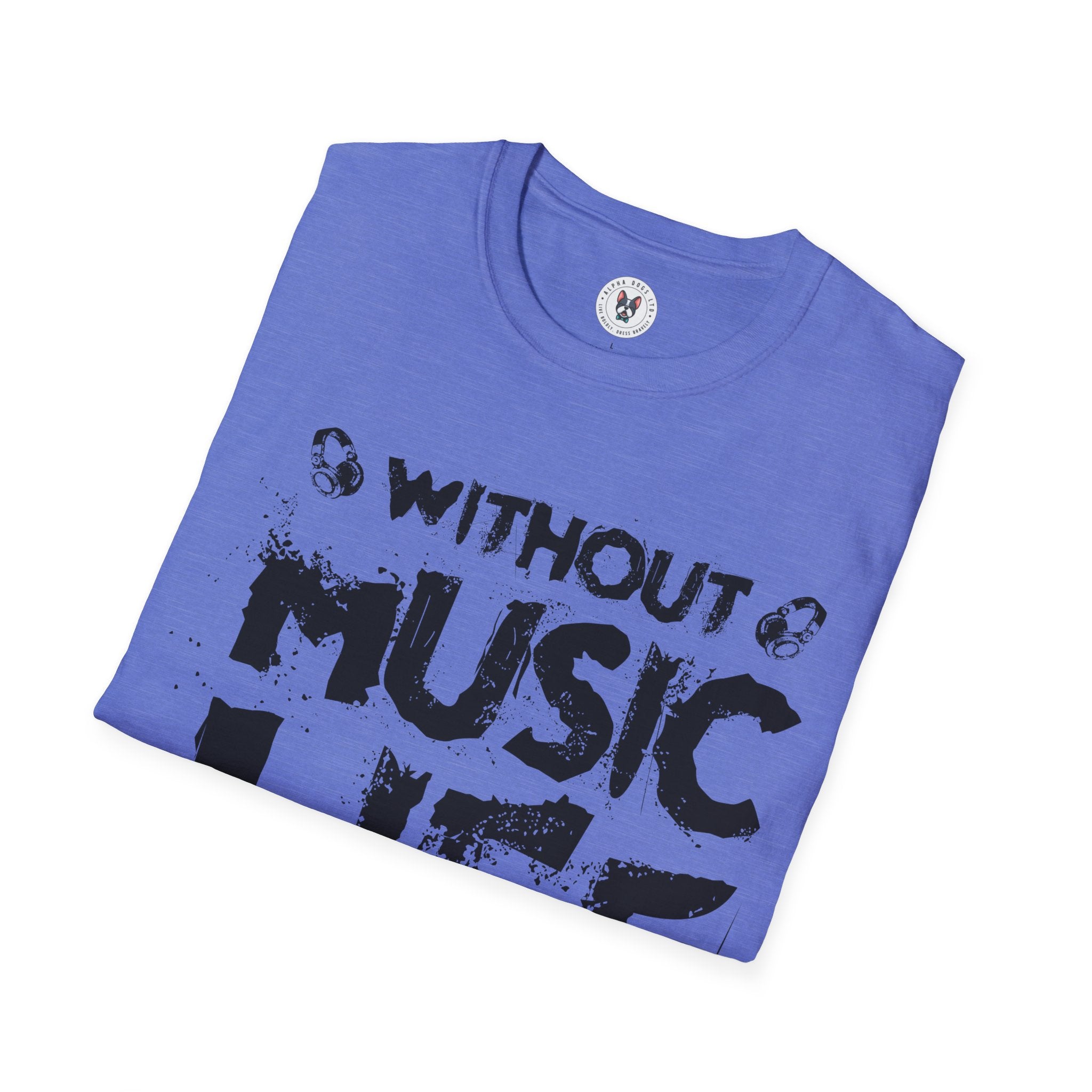 "Without Music Life Would be a Mistake" Unisex Soft style T-Shirt