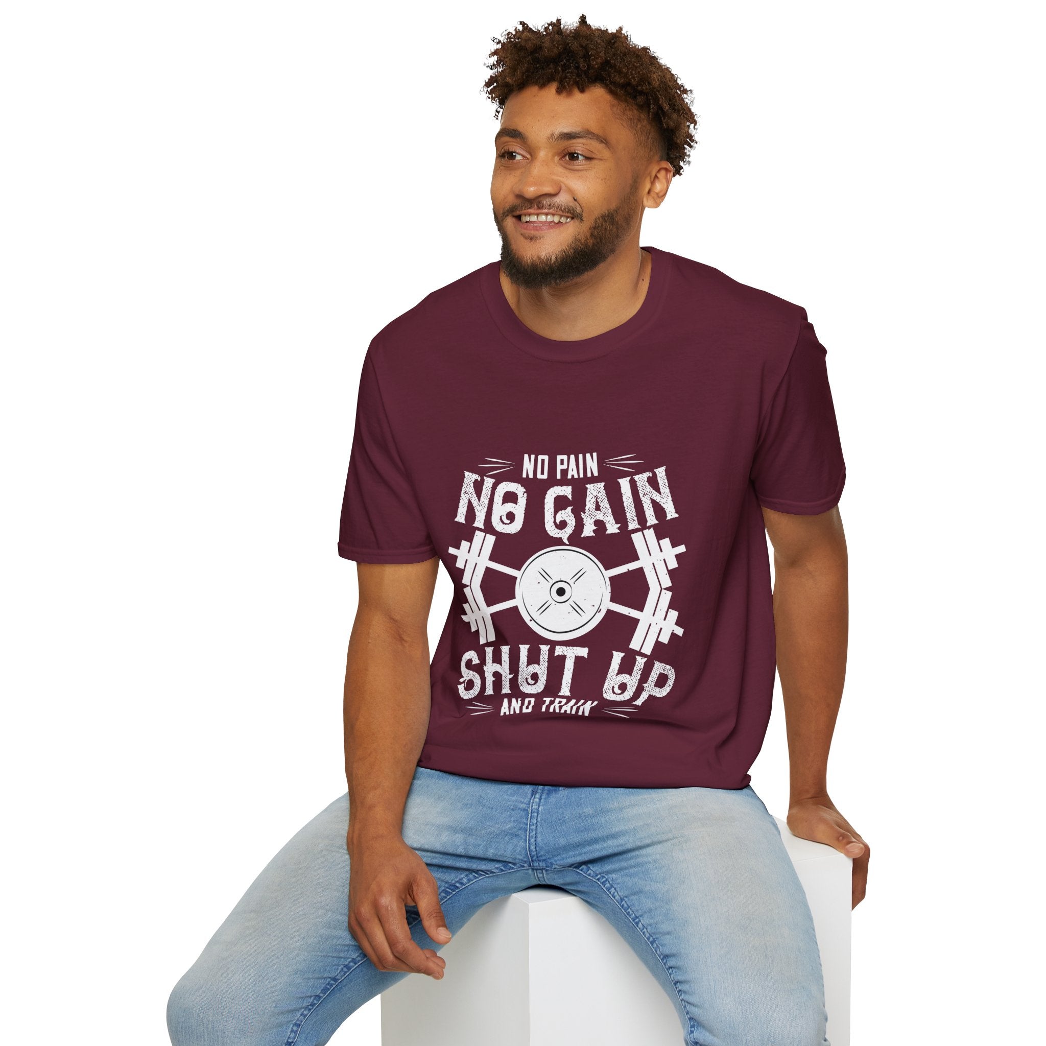 "No Pain No Gain Shut up And Train" Unisex Soft style T-Shirt