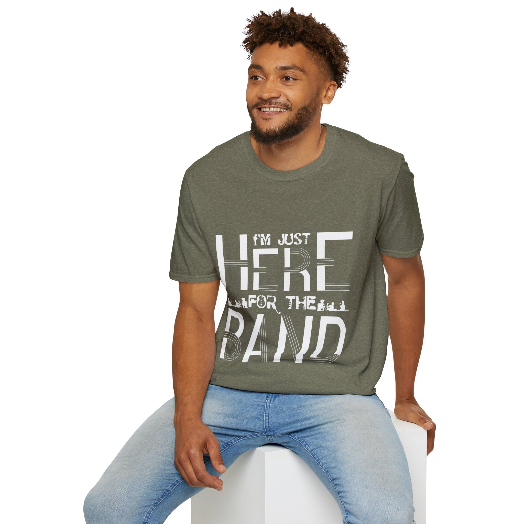 "I M Just Here For The Band" Unisex Soft style T-Shirt