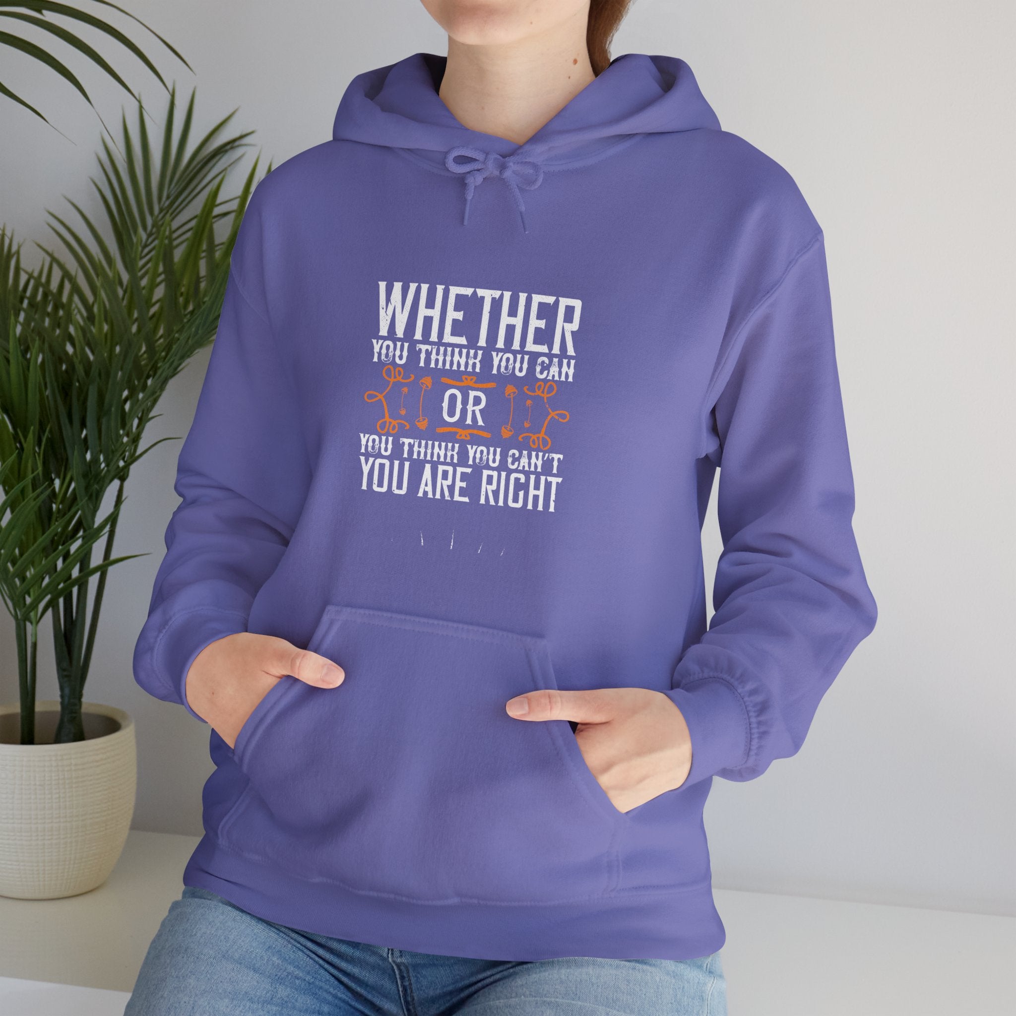 "Whether you think you can, or you think you can’t, you’re right"  Unisex Heavy Blend™ Hooded Sweatshirt