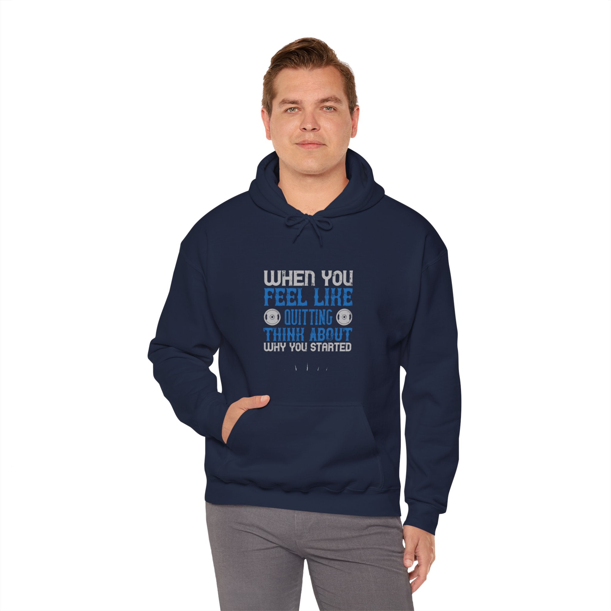 "When you feel like quitting think about why you started" Unisex Heavy Blend™ Hooded Sweatshirt