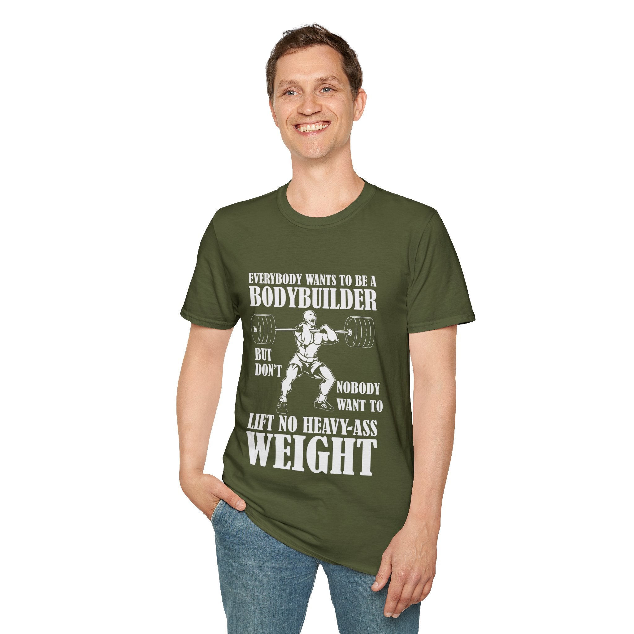 "Everybody Wants To Be A BodyBuilder" Unisex Soft style T-Shirt