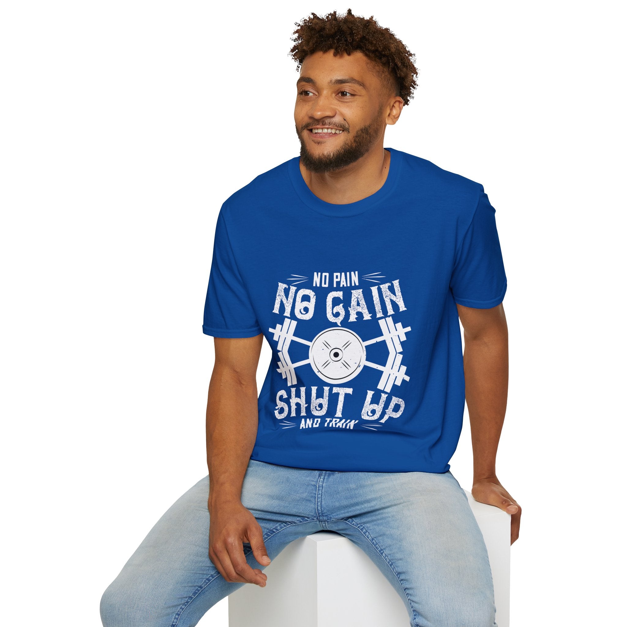 "No Pain No Gain Shut up And Train" Unisex Soft style T-Shirt