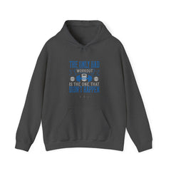 "The only bad workout is the one that didn’t happen"  Unisex Heavy Blend™ Hooded Sweatshirt